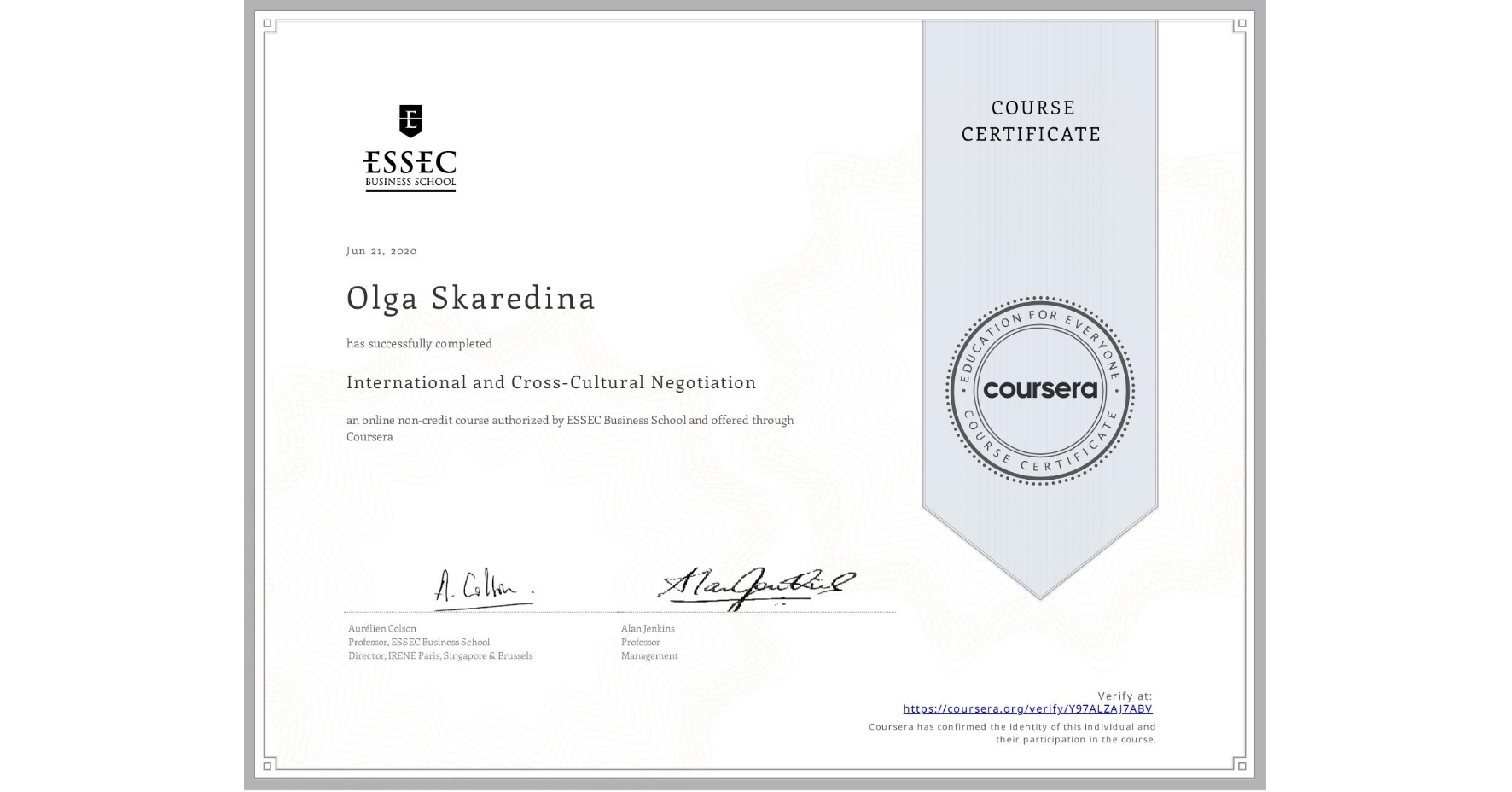 View certificate for Olga Skaredina, International and Cross-Cultural Negotiation, an online non-credit course authorized by ESSEC Business School and offered through Coursera