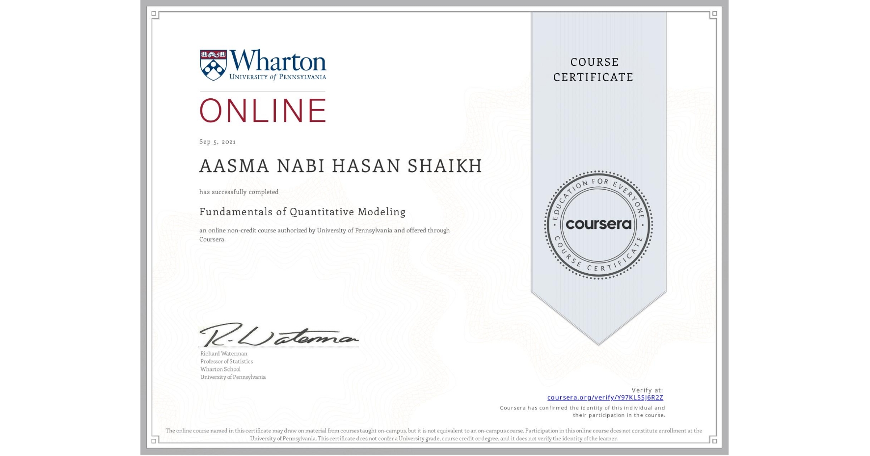 View certificate for AASMA NABI HASAN SHAIKH, Fundamentals of Quantitative Modeling, an online non-credit course authorized by University of Pennsylvania and offered through Coursera