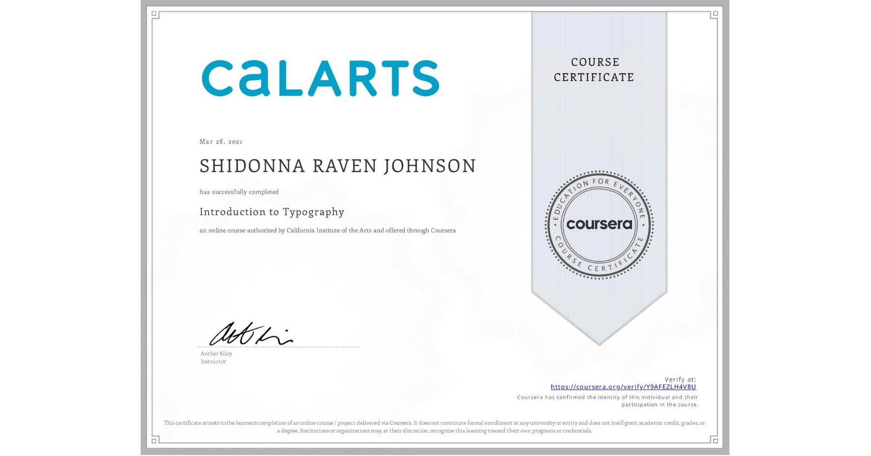 View certificate for SHIDONNA RAVEN  JOHNSON, Introduction to Typography, an online non-credit course authorized by California Institute of the Arts and offered through Coursera