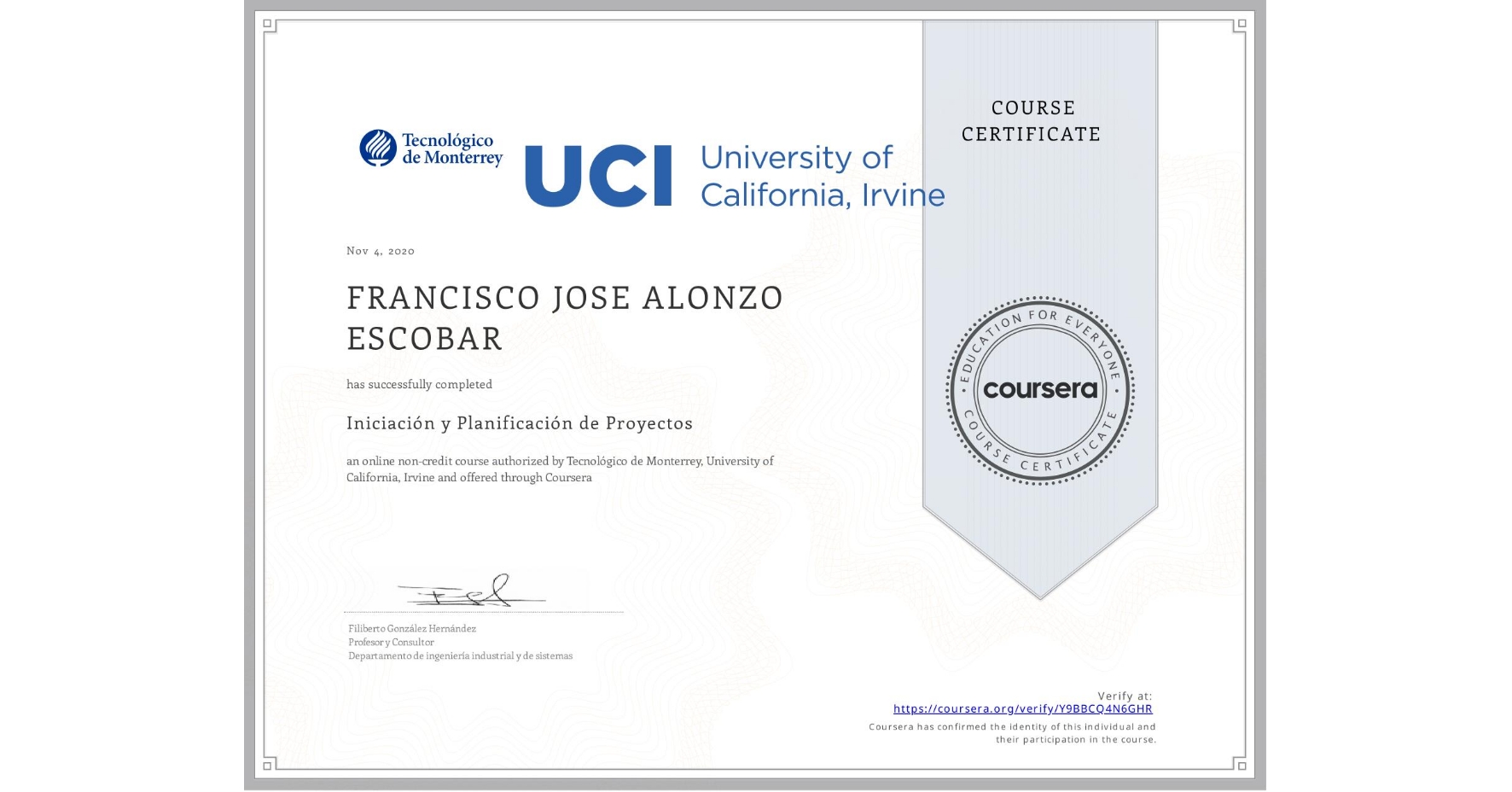 View certificate for FRANCISCO JOSE  ALONZO ESCOBAR, Iniciación y Planificación de Proyectos, an online non-credit course authorized by Tecnológico de Monterrey & University of California, Irvine and offered through Coursera