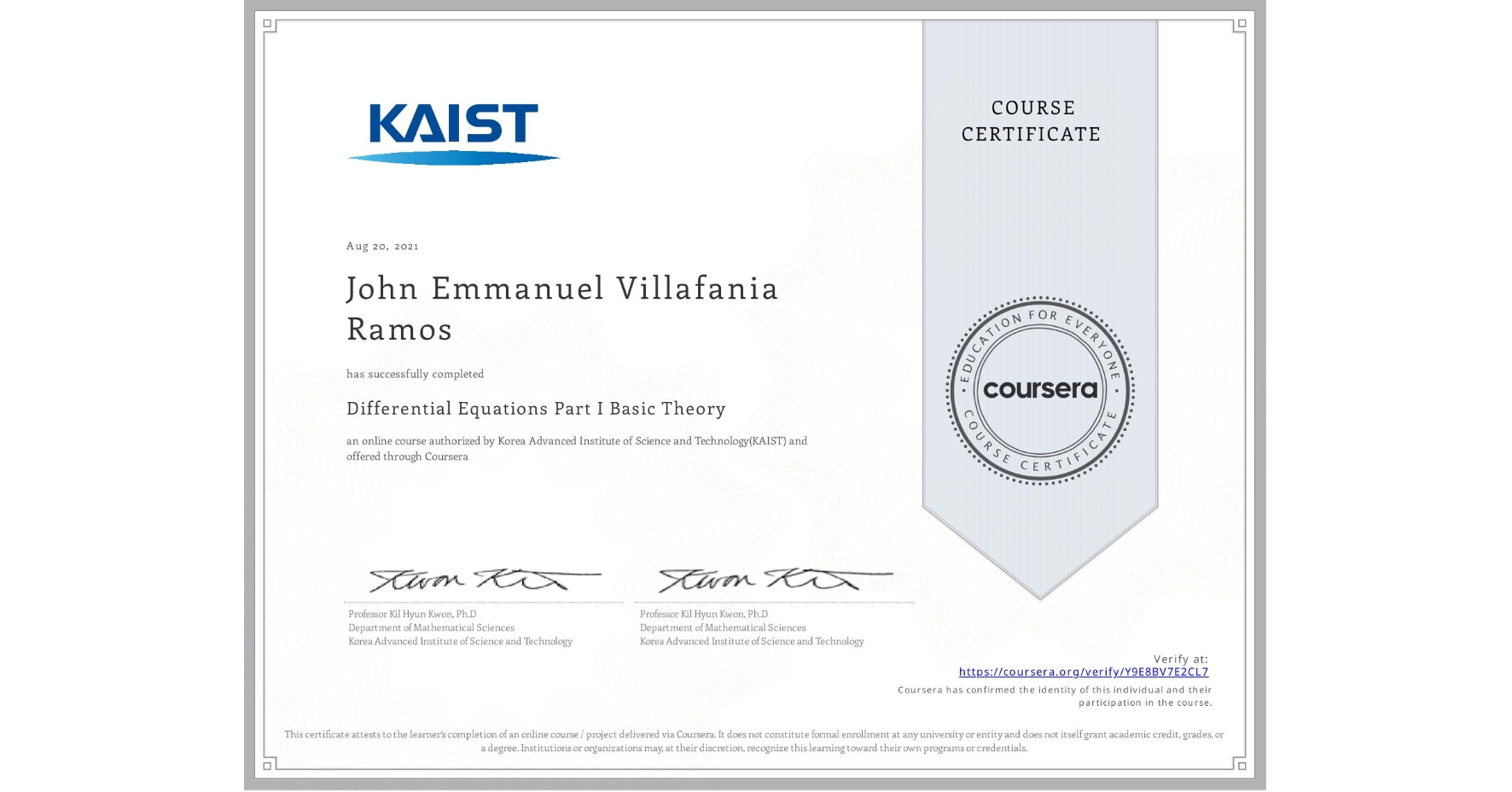 View certificate for John Emmanuel Villafania Ramos, Differential Equations Part I Basic Theory, an online non-credit course authorized by Korea Advanced Institute of Science and Technology(KAIST) and offered through Coursera