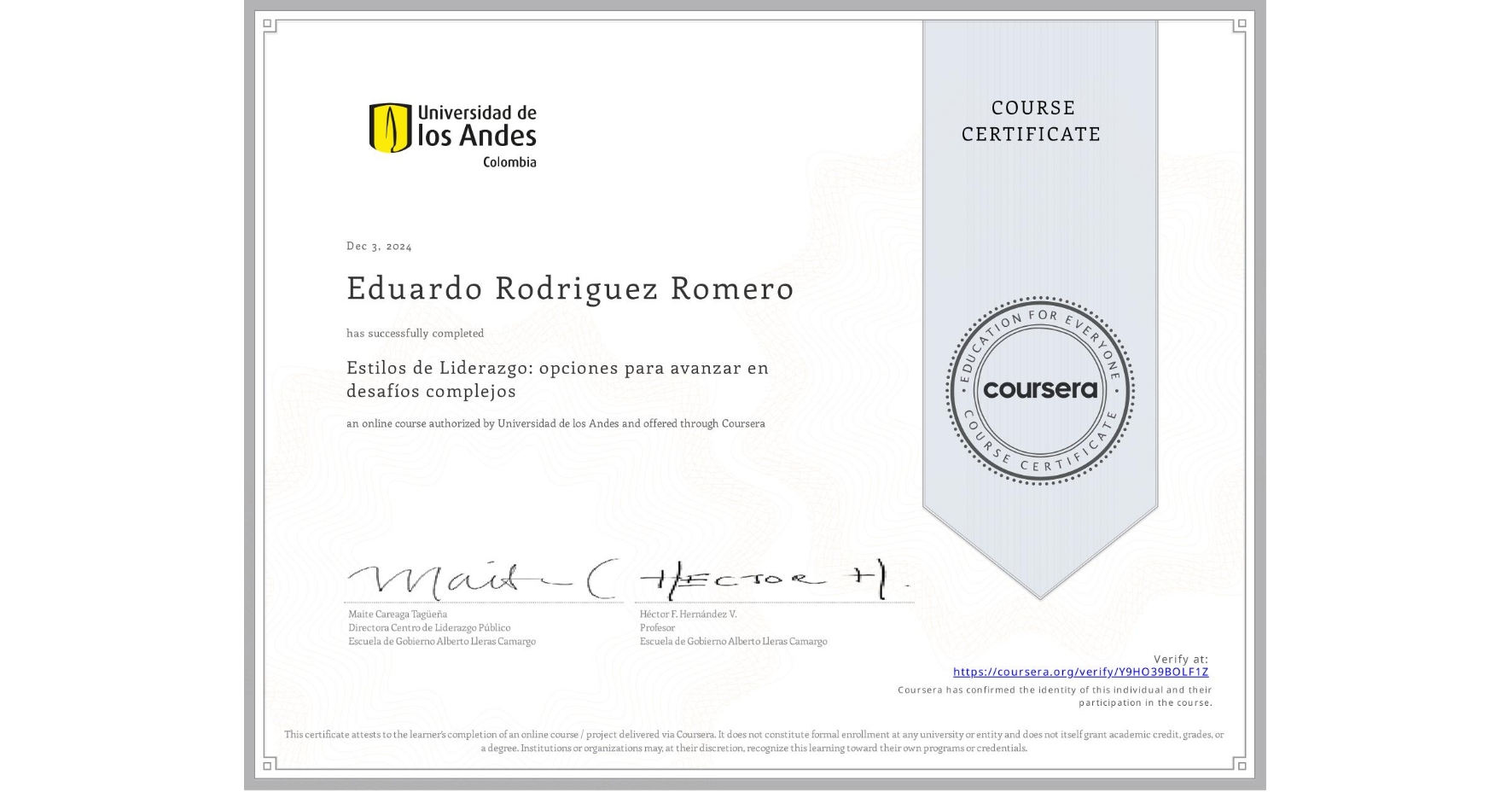 View certificate for Eduardo Rodriguez Romero, Estilos de Liderazgo: opciones para avanzar en desafíos complejos, an online non-credit course authorized by Universidad de los Andes and offered through Coursera