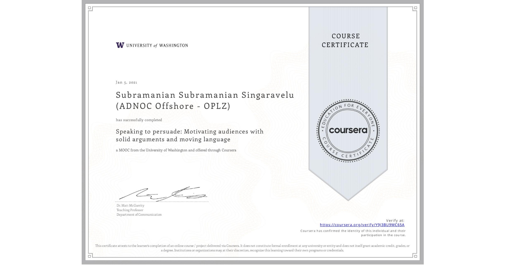 View certificate for Subramanian Subramanian Singaravelu (ADNOC Offshore - OPLZ), Speaking to persuade: Motivating audiences with solid arguments and moving language, an online non-credit course authorized by University of Washington and offered through Coursera