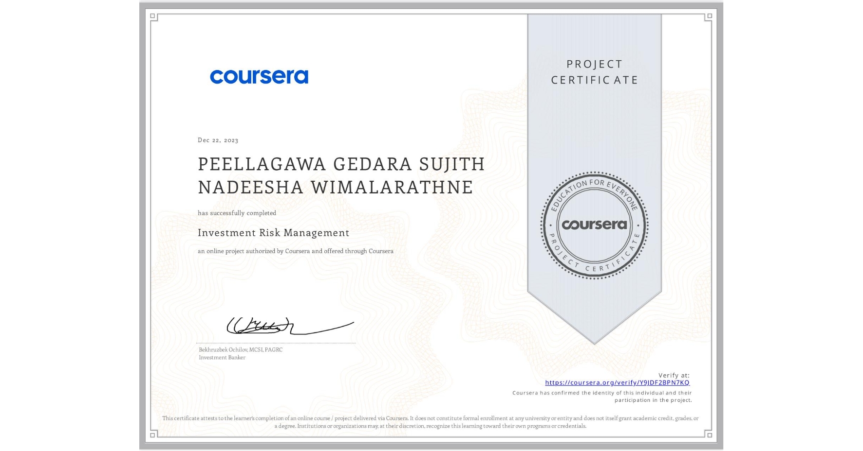 View certificate for PEELLAGAWA GEDARA SUJITH NADEESHA WIMALARATHNE, Investment Risk Management, an online non-credit course authorized by Coursera and offered through Coursera