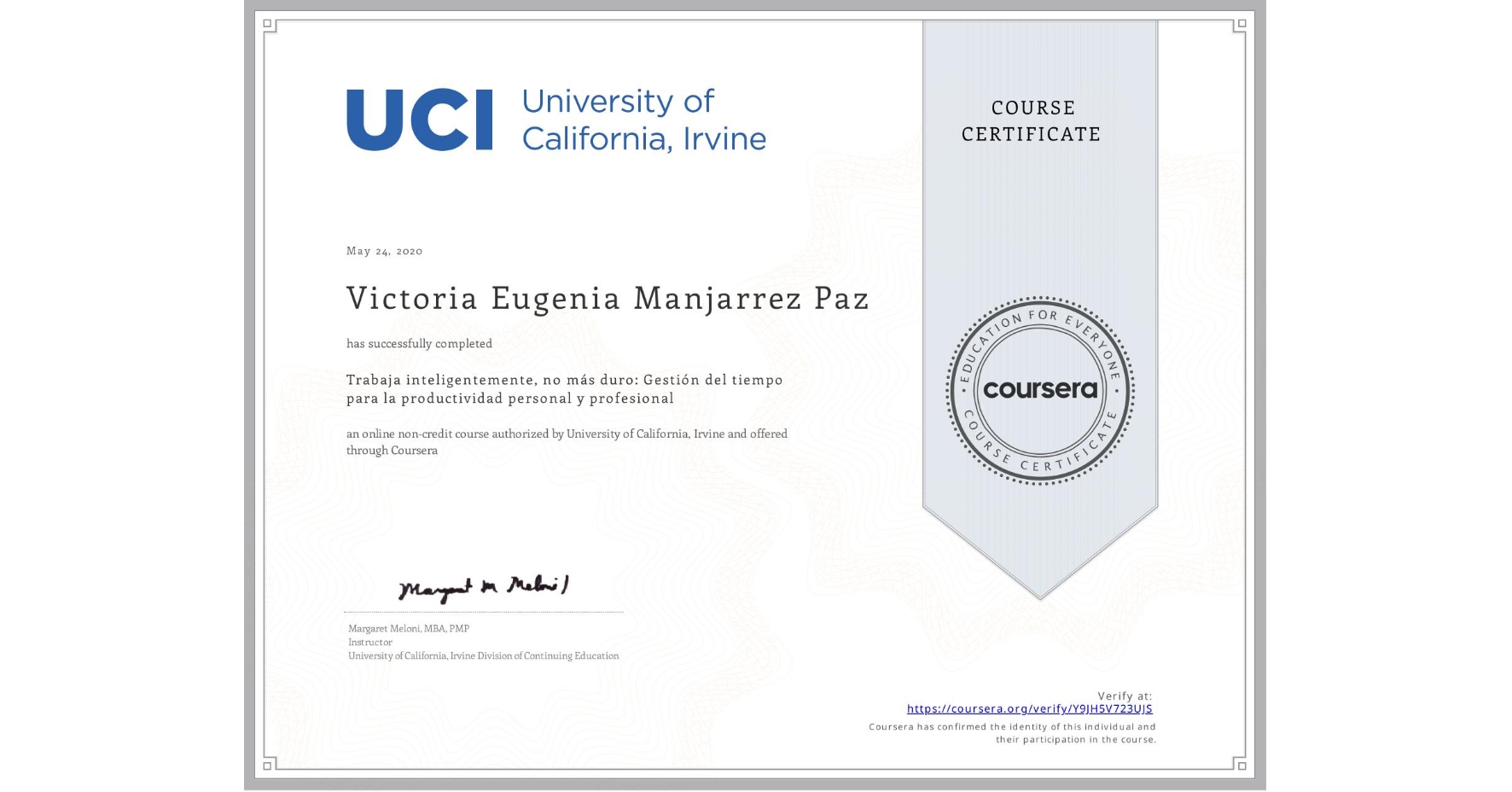 View certificate for Victoria Eugenia Manjarrez Paz, Trabaja inteligentemente, no más duro: Gestión del tiempo para la productividad personal y profesional , an online non-credit course authorized by University of California, Irvine and offered through Coursera