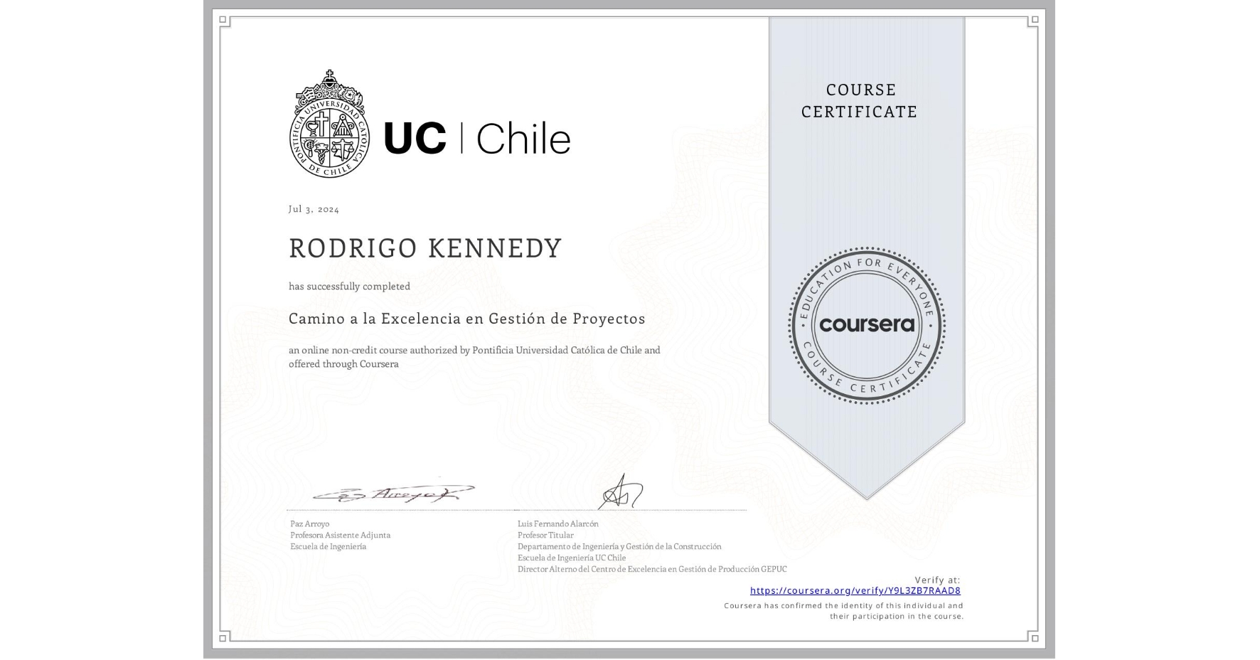 View certificate for RODRIGO KENNEDY, Camino a la Excelencia en Gestión de Proyectos, an online non-credit course authorized by Pontificia Universidad Católica de Chile and offered through Coursera