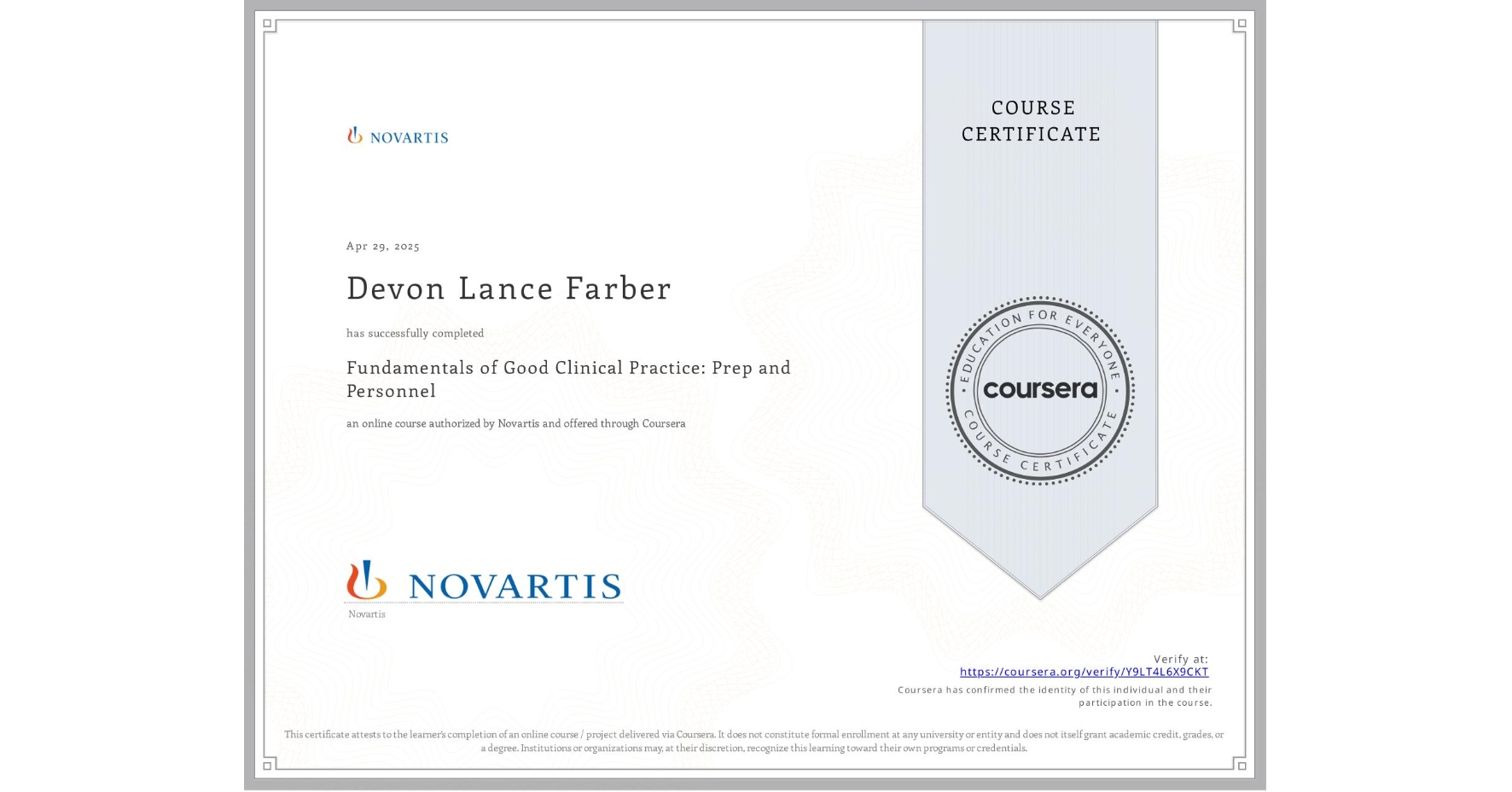 View certificate for Devon Lance Farber, Fundamentals of Good Clinical Practice: Prep and Personnel, an online non-credit course authorized by Novartis and offered through Coursera