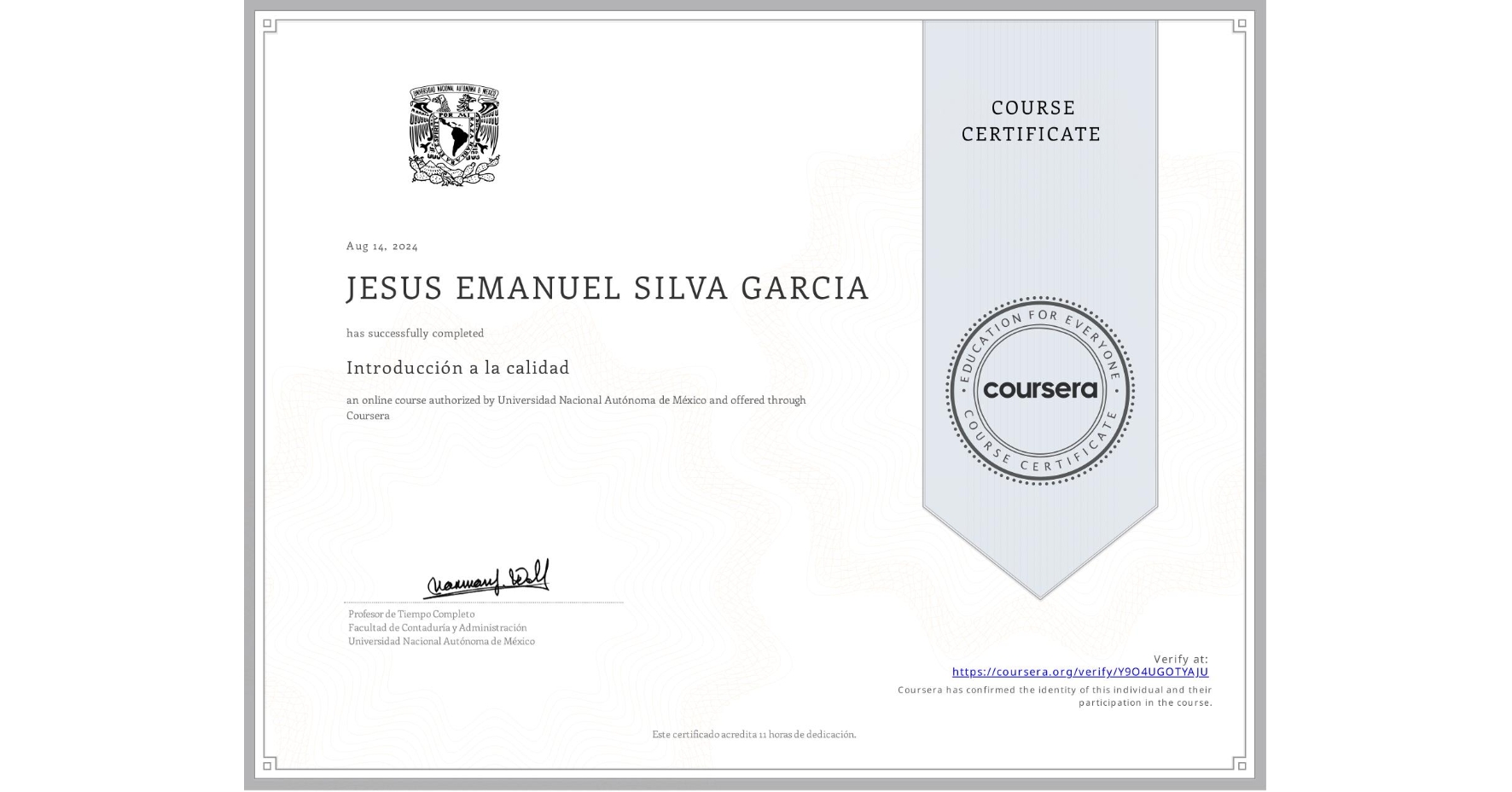 View certificate for JESUS EMANUEL SILVA GARCIA, Introducción a la calidad, an online non-credit course authorized by Universidad Nacional Autónoma de México and offered through Coursera