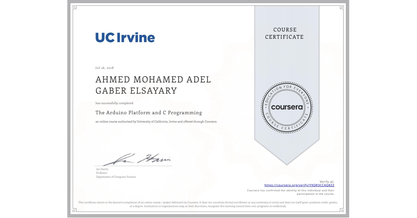 View certificate for AHMED MOHAMED ADEL GABER ELSAYARY, The Arduino Platform and C Programming, an online non-credit course authorized by University of California, Irvine and offered through Coursera