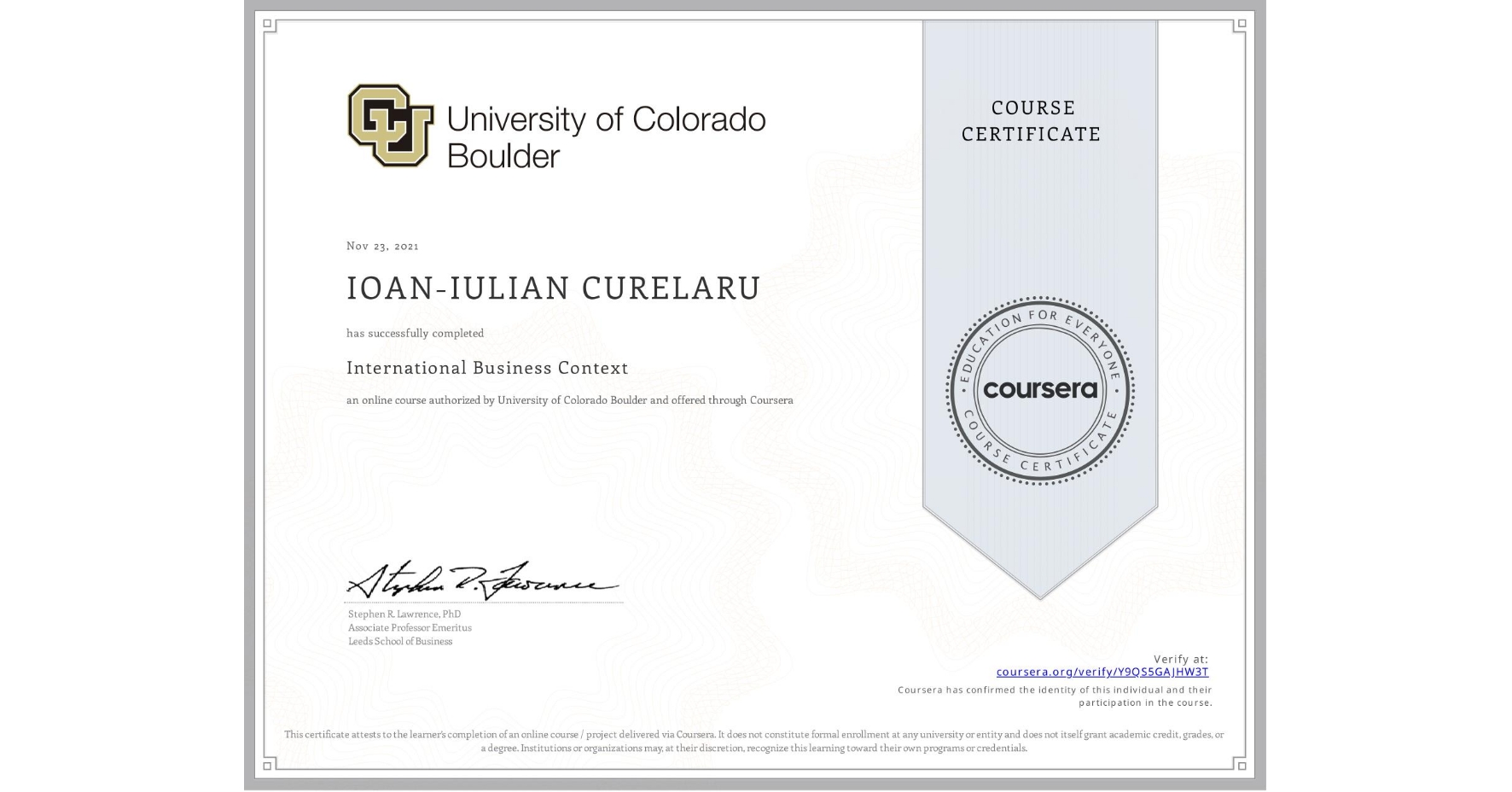 View certificate for IOAN-IULIAN CURELARU, International Business Context, an online non-credit course authorized by University of Colorado Boulder and offered through Coursera