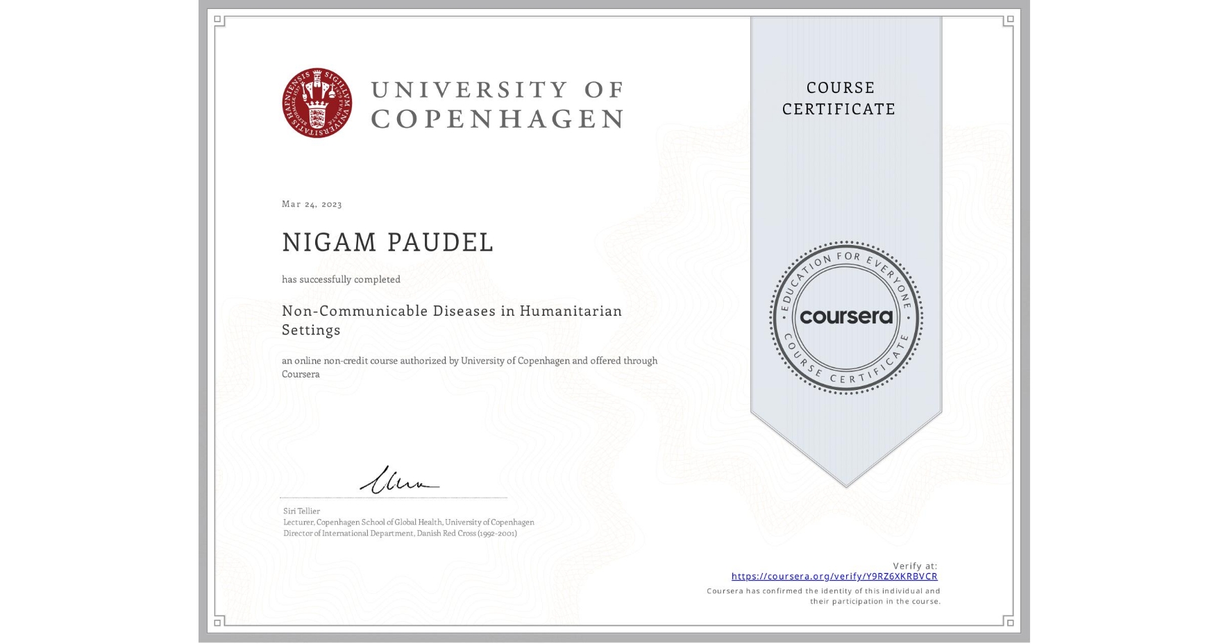 View certificate for NIGAM PAUDEL, Non-Communicable Diseases in Humanitarian Settings, an online non-credit course authorized by University of Copenhagen and offered through Coursera