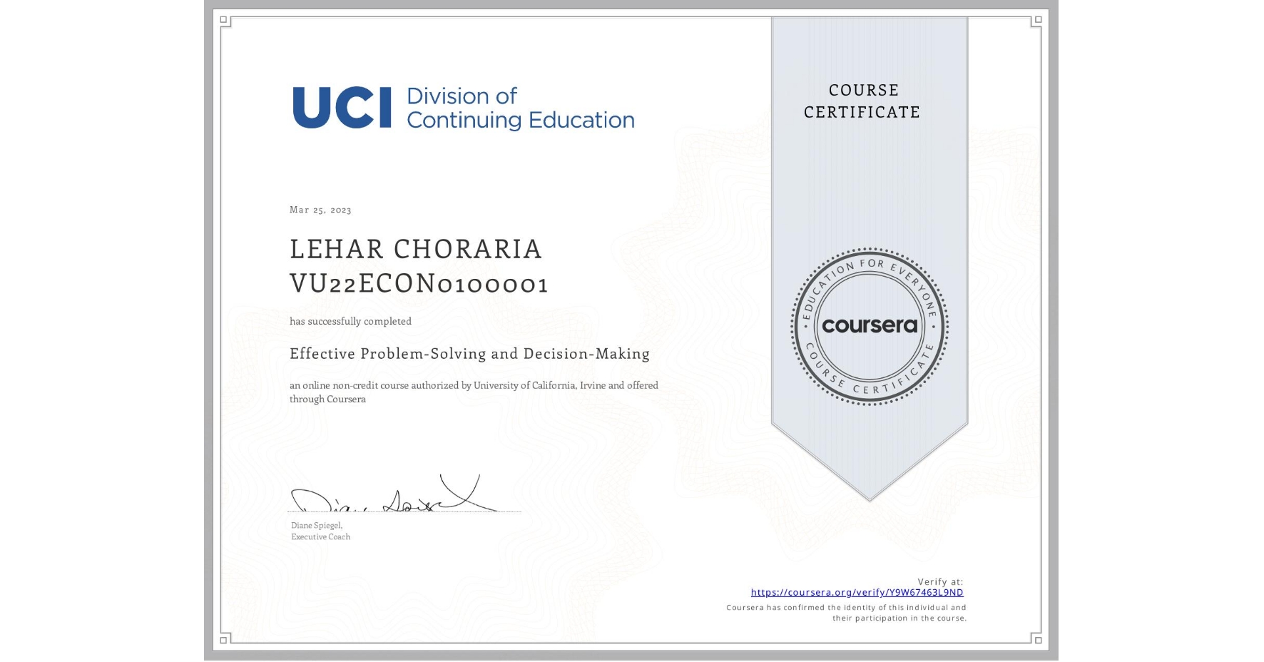 View certificate for LEHAR CHORARIA VU22ECON0100001, Effective Problem-Solving and Decision-Making, an online non-credit course authorized by University of California, Irvine and offered through Coursera
