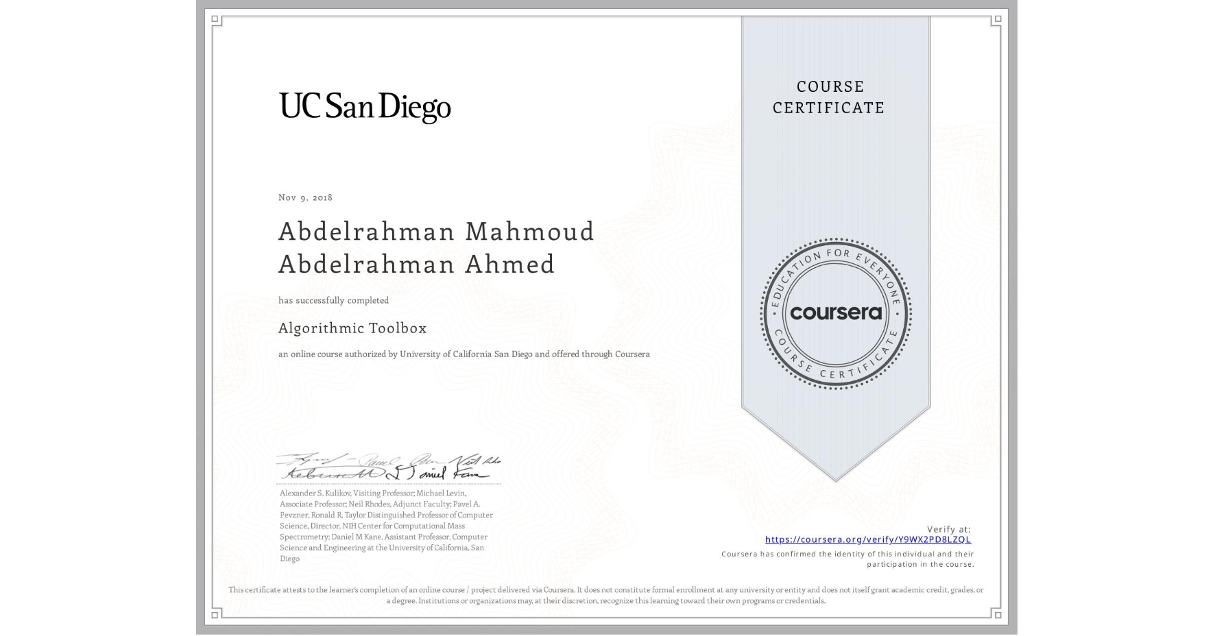 View certificate for Abdelrahman Mahmoud Abdelrahman Ahmed, Algorithmic Toolbox, an online non-credit course authorized by University of California San Diego and offered through Coursera