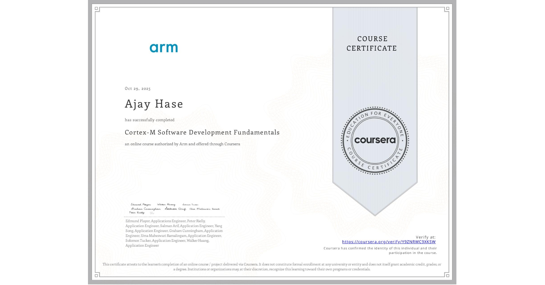 View certificate for Ajay Hase, Cortex-M Software Development Fundamentals, an online non-credit course authorized by Arm and offered through Coursera