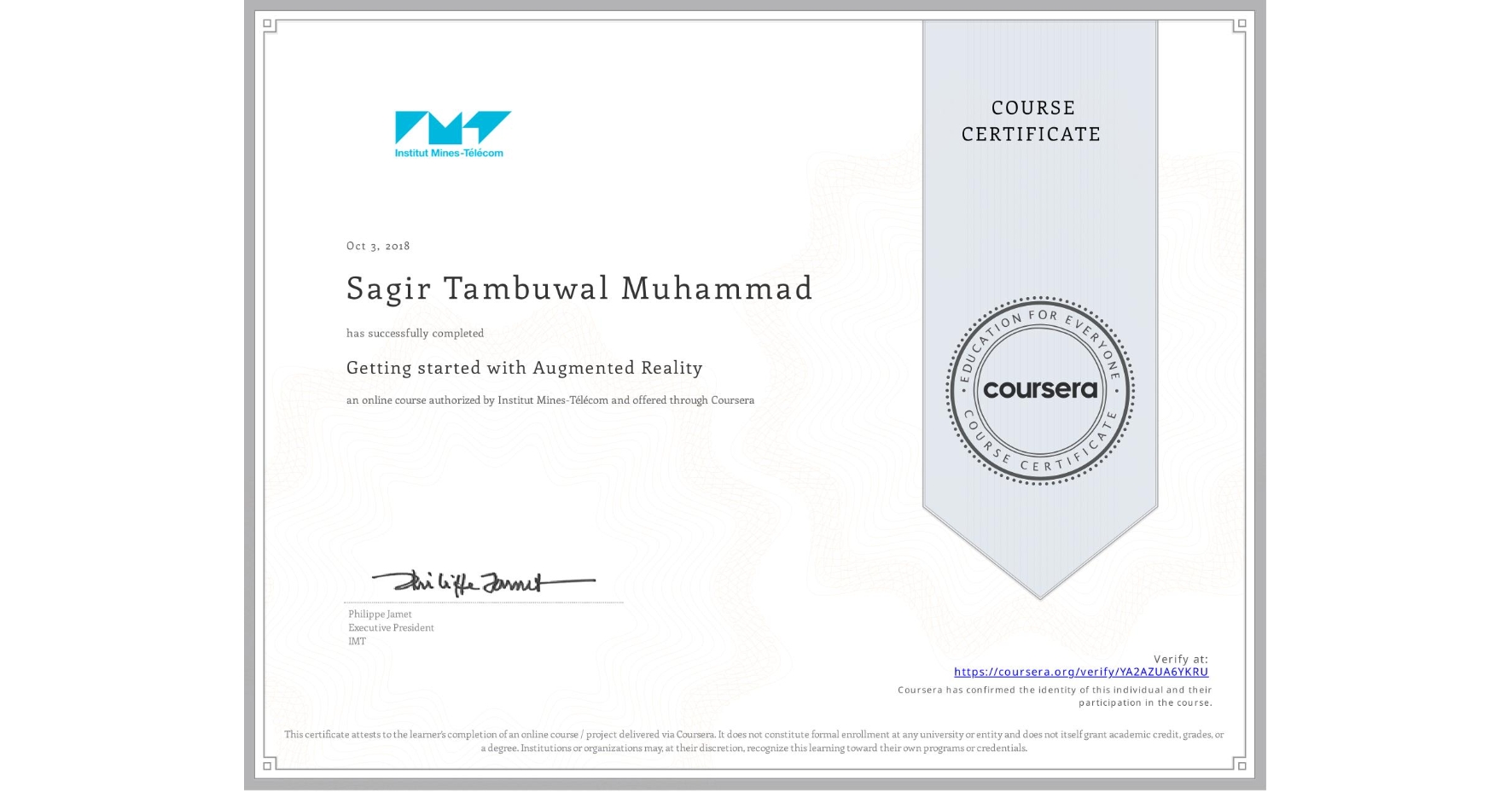 View certificate for Sagir Tambuwal Muhammad, Getting started with Augmented Reality, an online non-credit course authorized by Institut Mines-Télécom and offered through Coursera