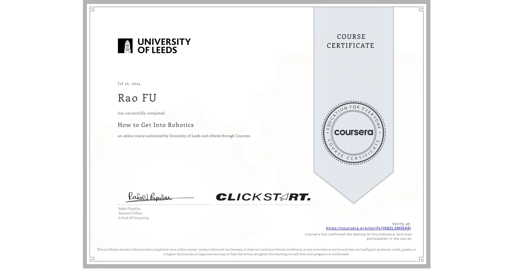 View certificate for Rao FU, How to Get Into Robotics, an online non-credit course authorized by University of Leeds and offered through Coursera