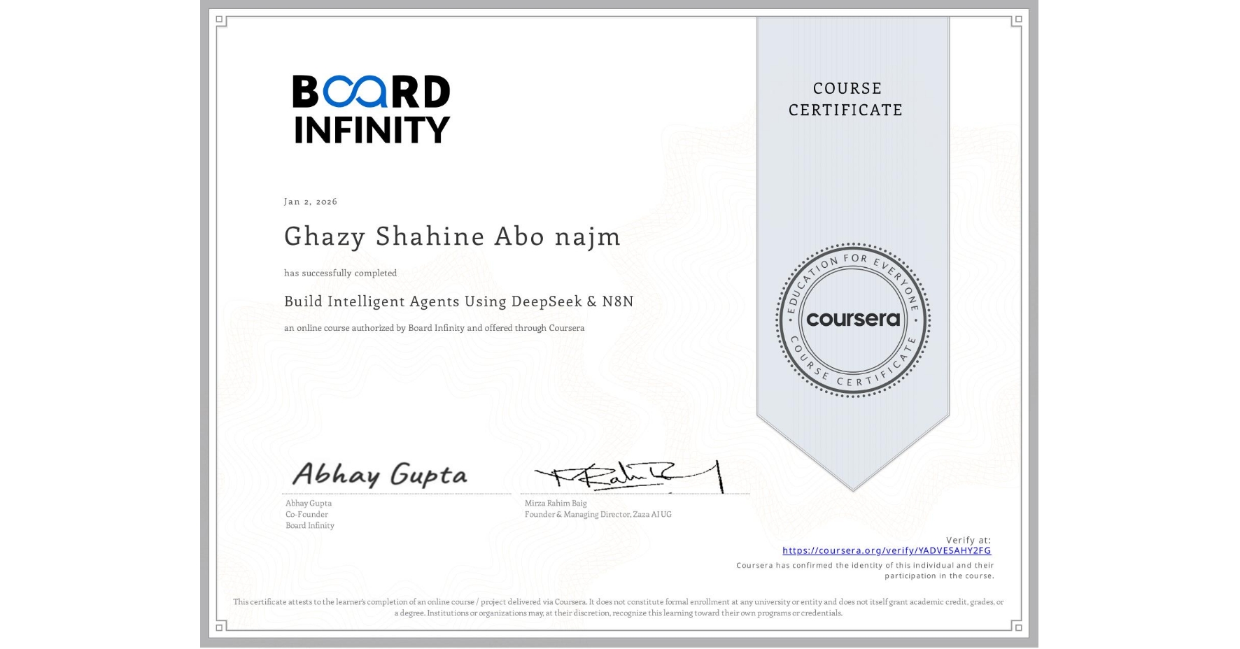 View certificate for Ghazy Shahine Abo najm, Build Intelligent Agents Using DeepSeek & N8N , an online non-credit course authorized by Board Infinity and offered through Coursera
