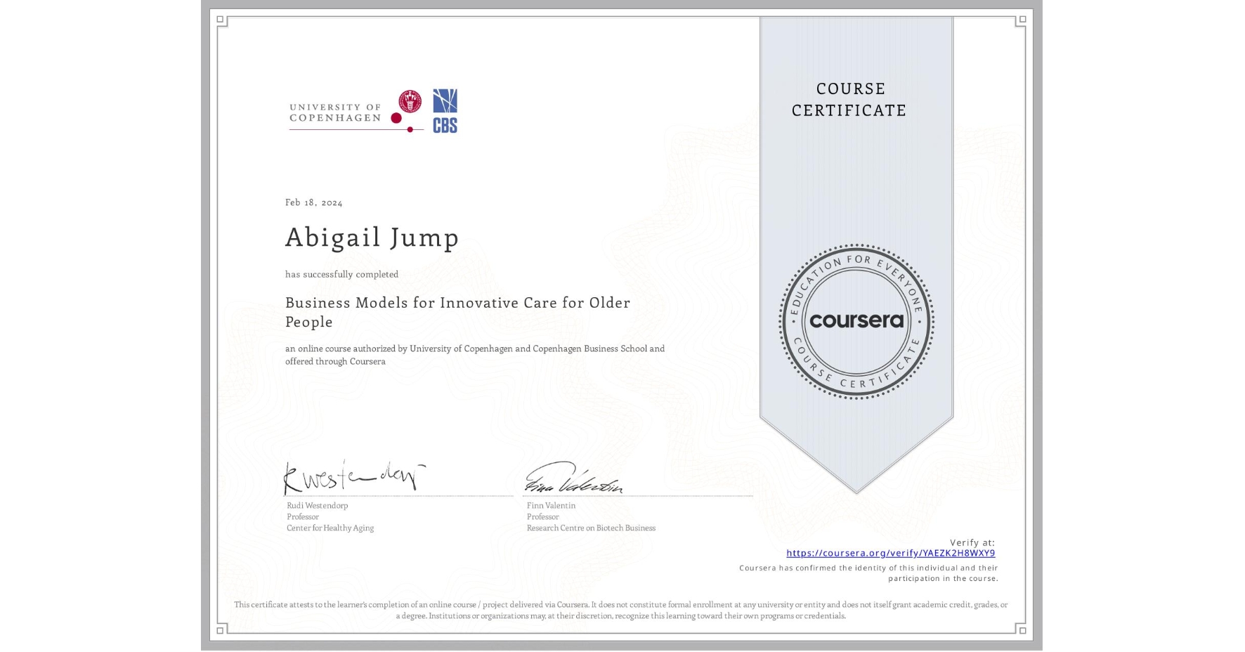 View certificate for Abigail Jump, Business Models for Innovative Care for Older People, an online non-credit course authorized by University of Copenhagen & Copenhagen Business School and offered through Coursera