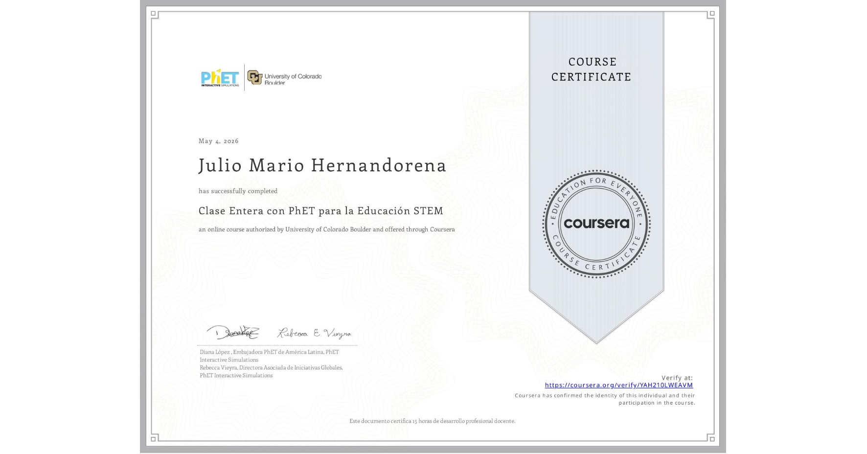 View certificate for Julio Mario Hernandorena, Clase Entera con PhET para la Educación STEM, an online non-credit course authorized by University of Colorado Boulder and offered through Coursera