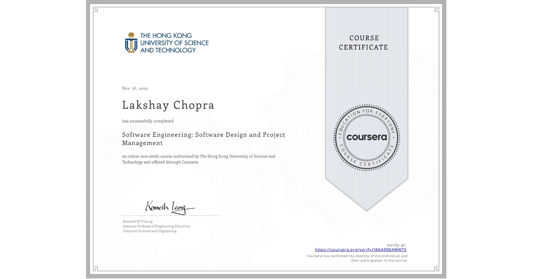 View certificate for Lakshay Chopra, Software Engineering: Software Design and Project Management, an online non-credit course authorized by The Hong Kong University of Science and Technology and offered through Coursera