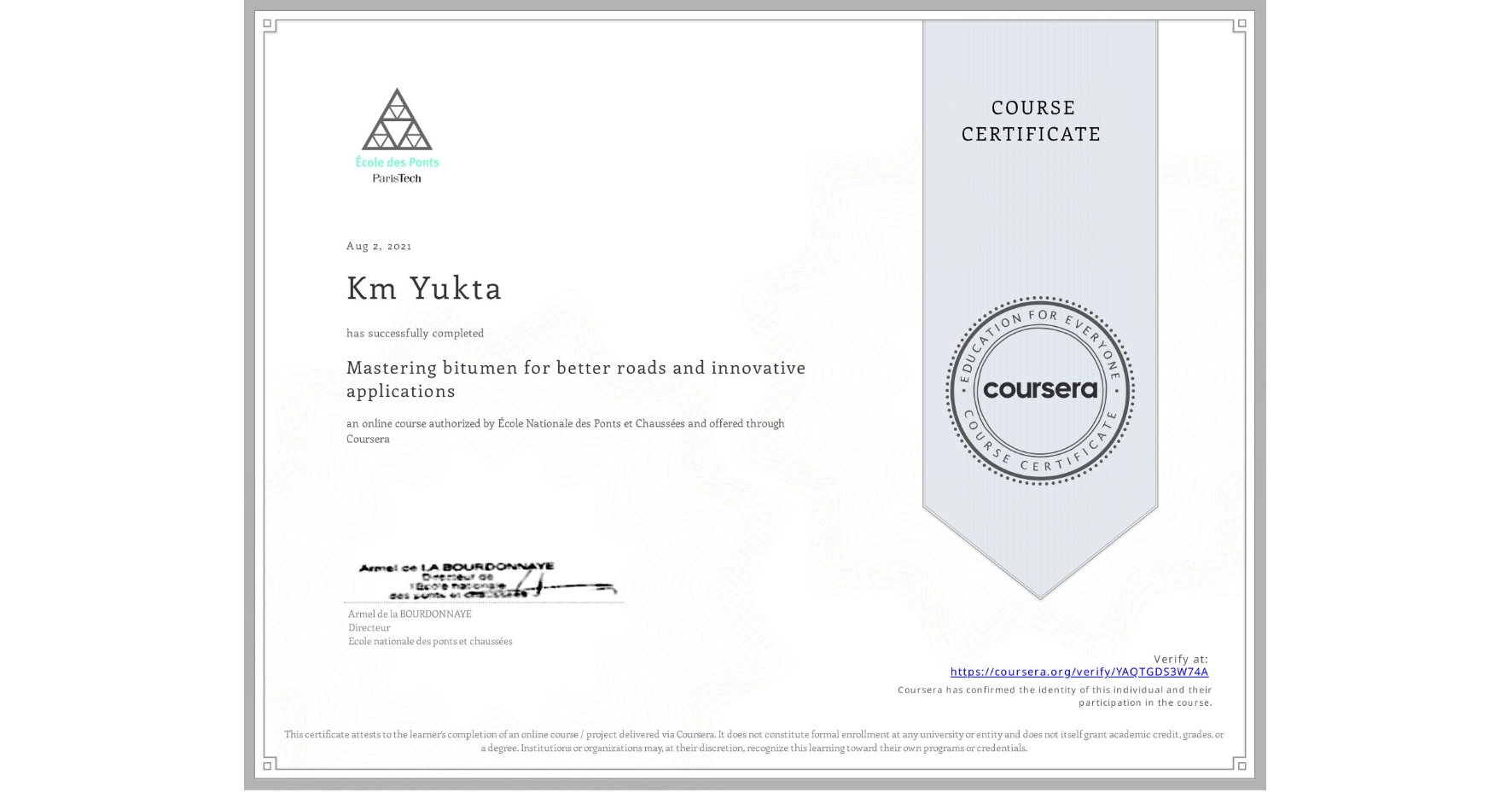 View certificate for Km Yukta, Mastering bitumen for better roads and innovative applications, an online non-credit course authorized by École Nationale des Ponts et Chaussées and offered through Coursera