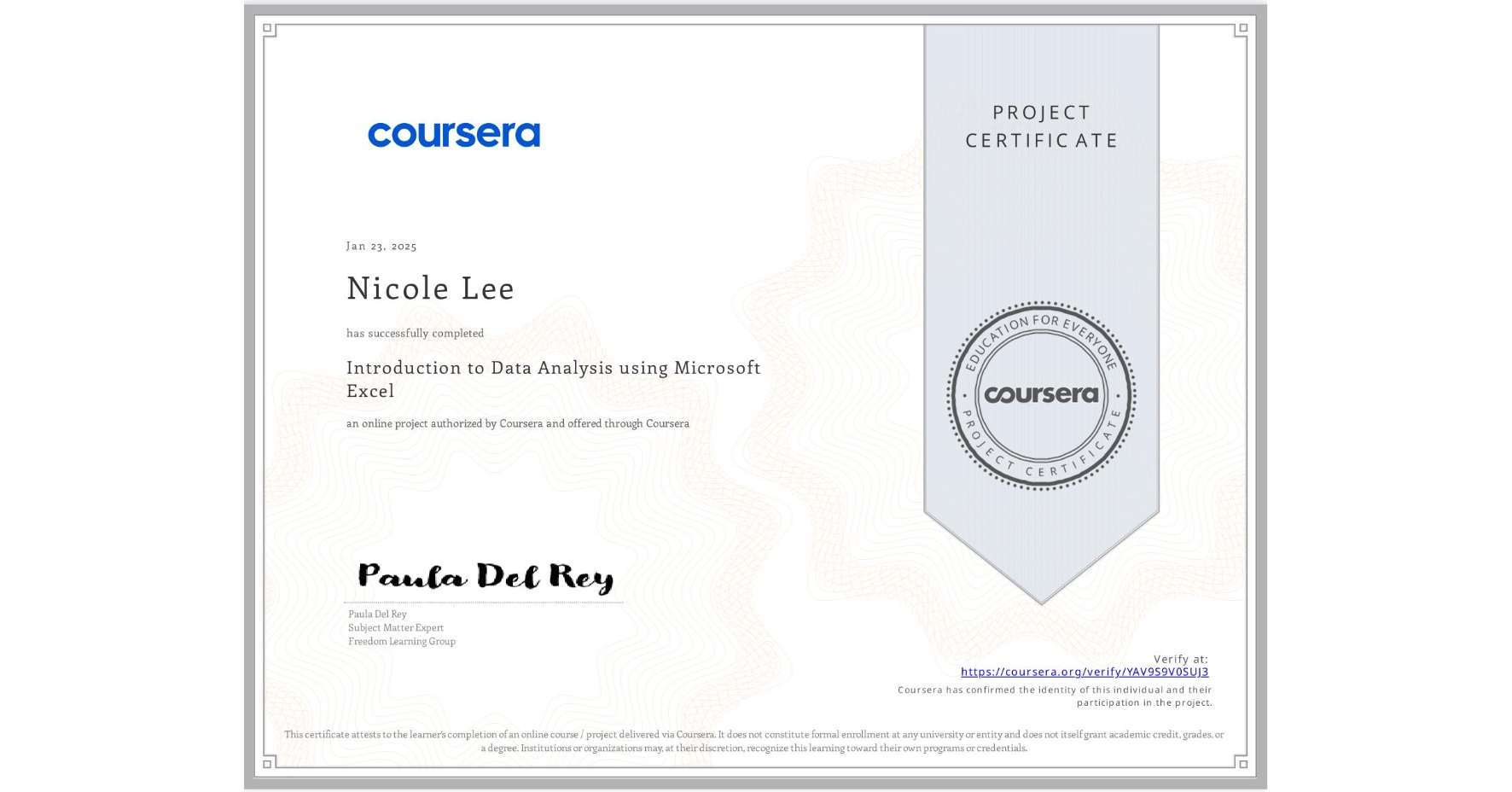 View certificate for Nicole Lee, Introduction to Data Analysis using Microsoft Excel, an online non-credit course authorized by Coursera and offered through Coursera