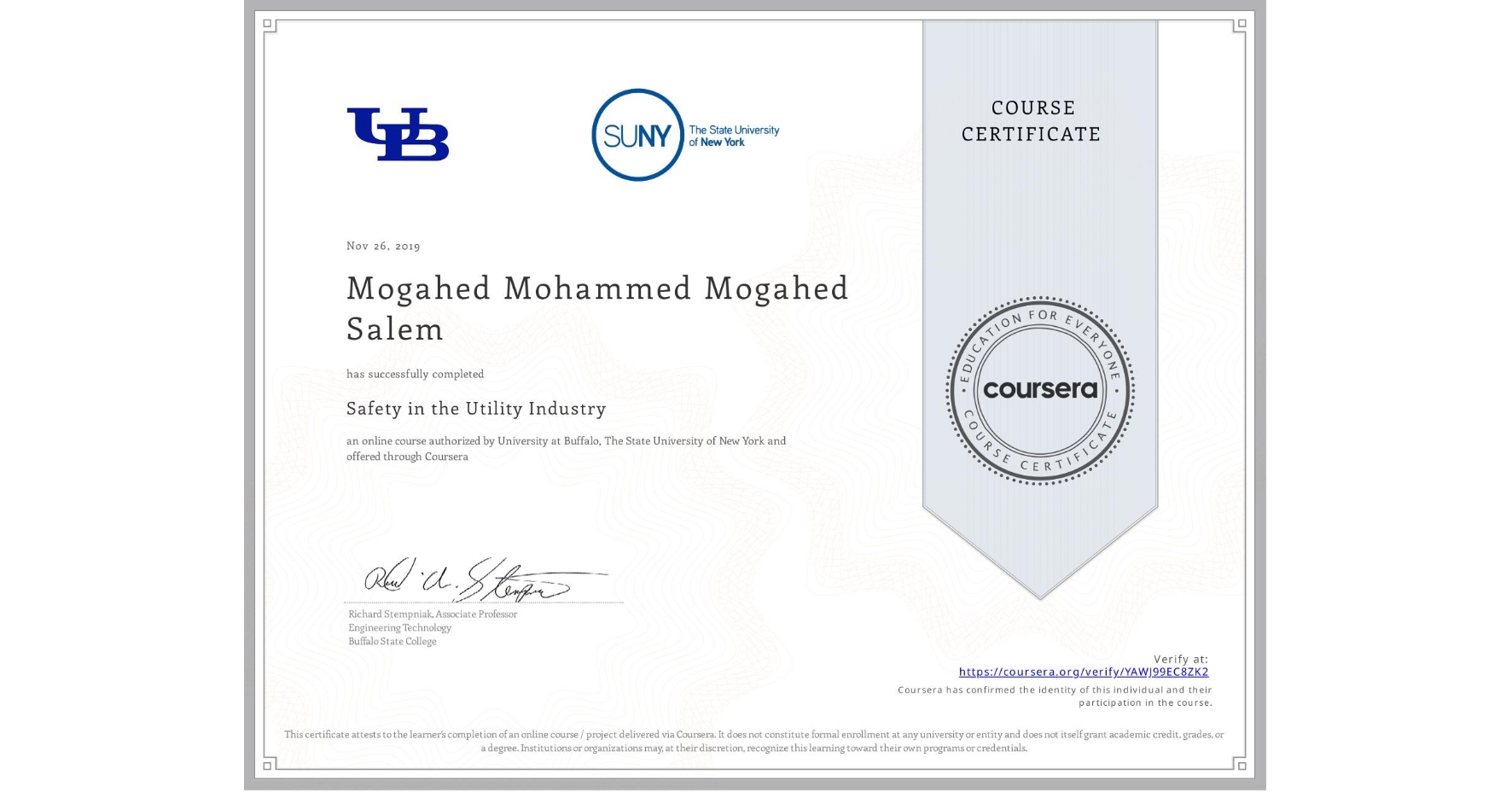 View certificate for Mogahed Mohammed Mogahed Salem, Safety in the Utility Industry , an online non-credit course authorized by University at Buffalo & The State University of New York and offered through Coursera