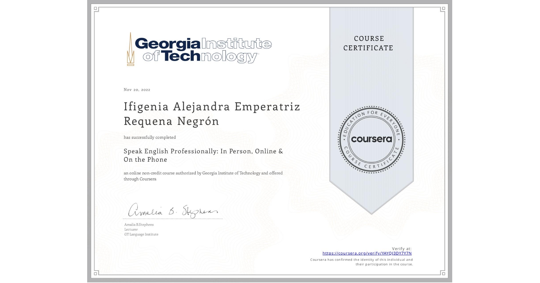 View certificate for Ifigenia Alejandra  Emperatriz Requena Negrón, Speak English Professionally: In Person, Online & On the Phone, an online non-credit course authorized by Georgia Institute of Technology and offered through Coursera