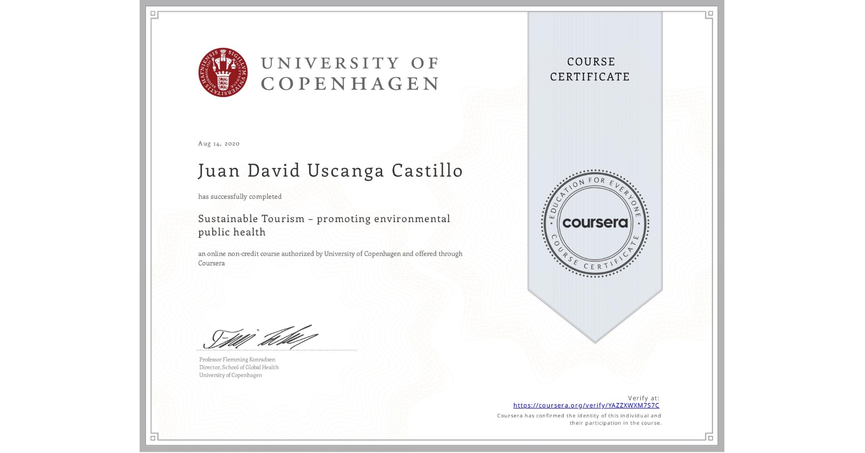 View certificate for Juan David Uscanga Castillo, Sustainable Tourism – promoting environmental public health, an online non-credit course authorized by University of Copenhagen and offered through Coursera