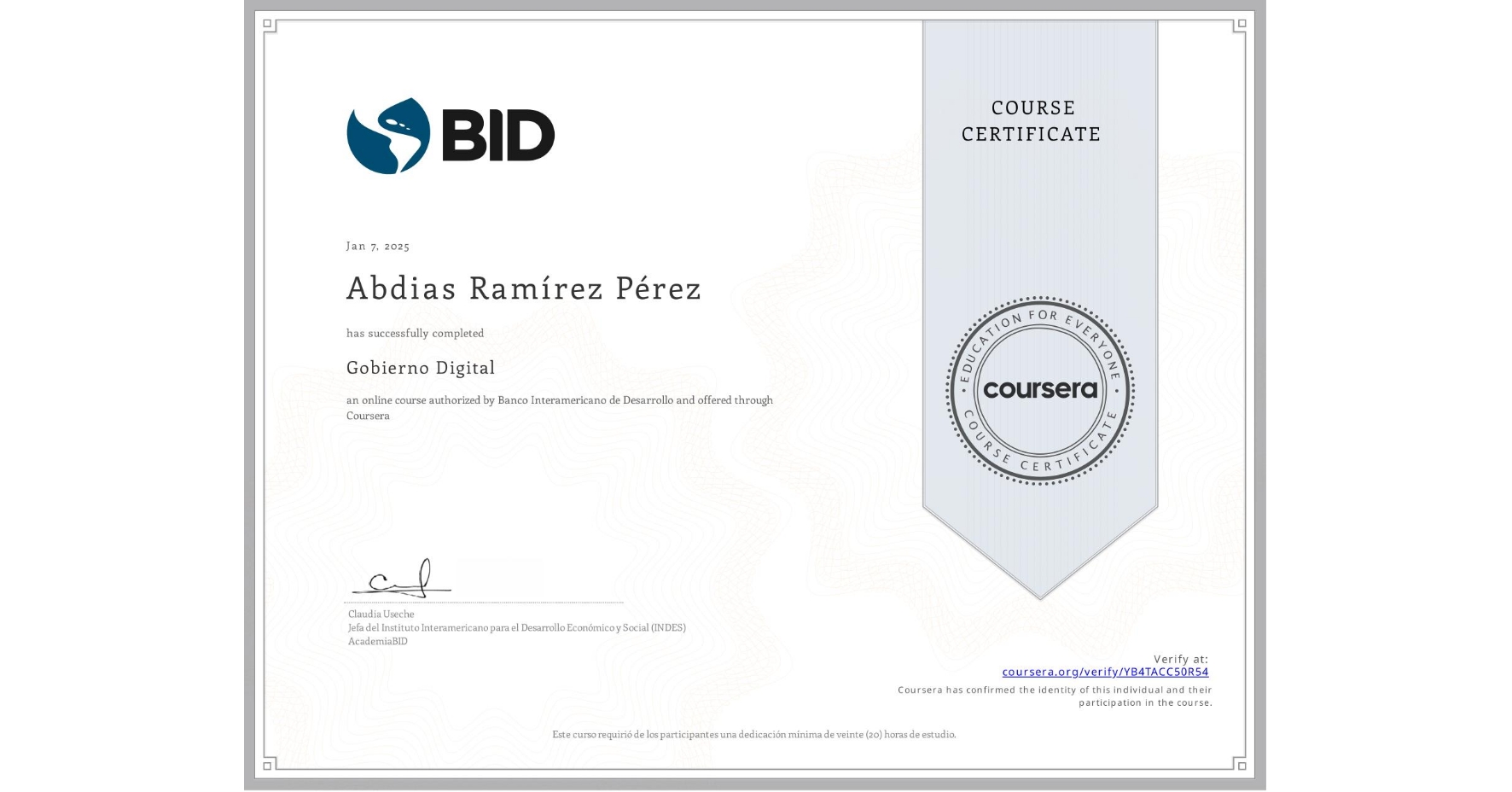 View certificate for Abdias Ramírez Pérez, Gobierno Digital, an online non-credit course authorized by Banco Interamericano de Desarrollo and offered through Coursera