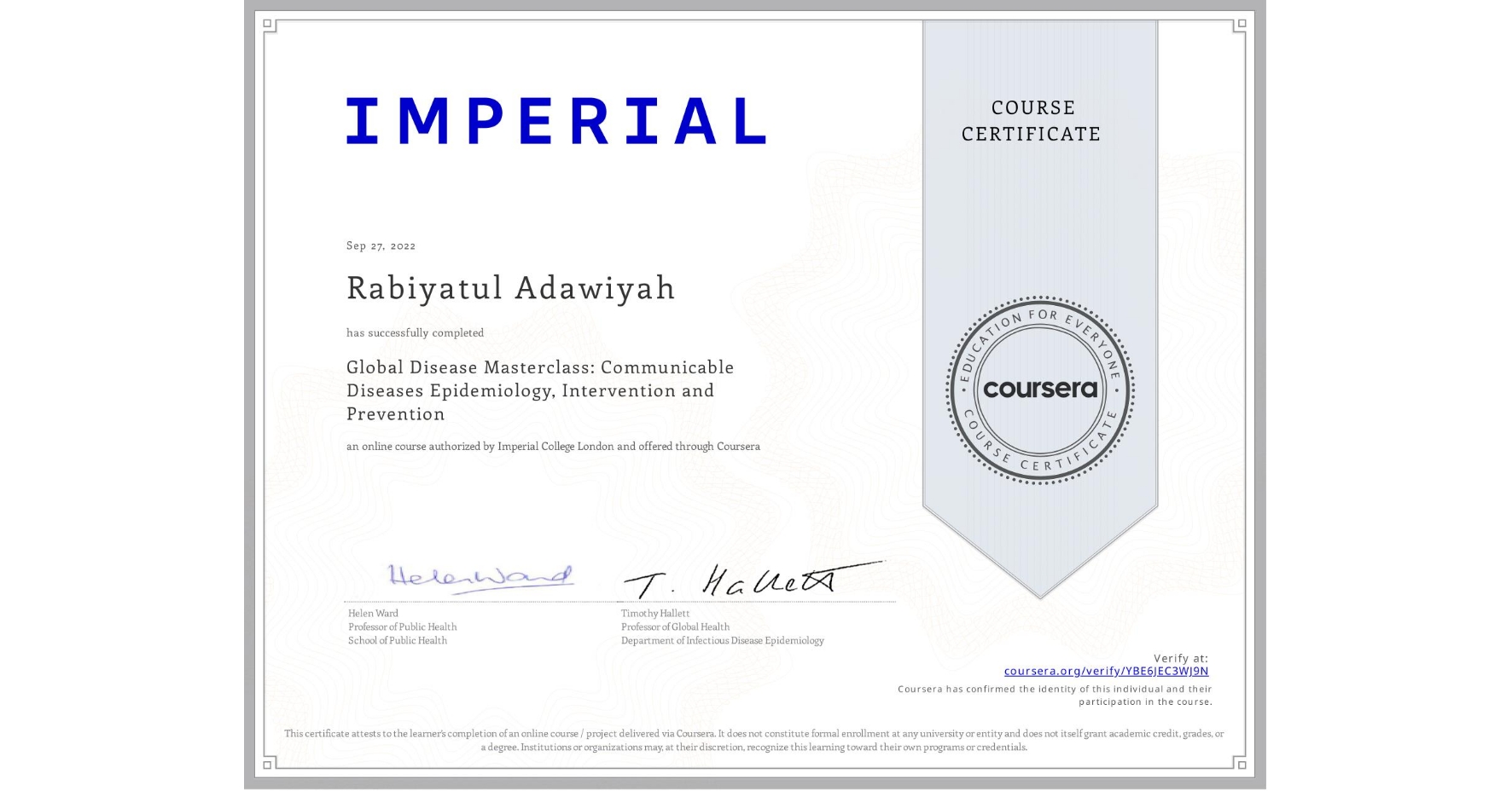 View certificate for Rabiyatul Adawiyah, Global Disease Masterclass: Communicable Diseases Epidemiology, Intervention and Prevention, an online non-credit course authorized by Imperial College London and offered through Coursera