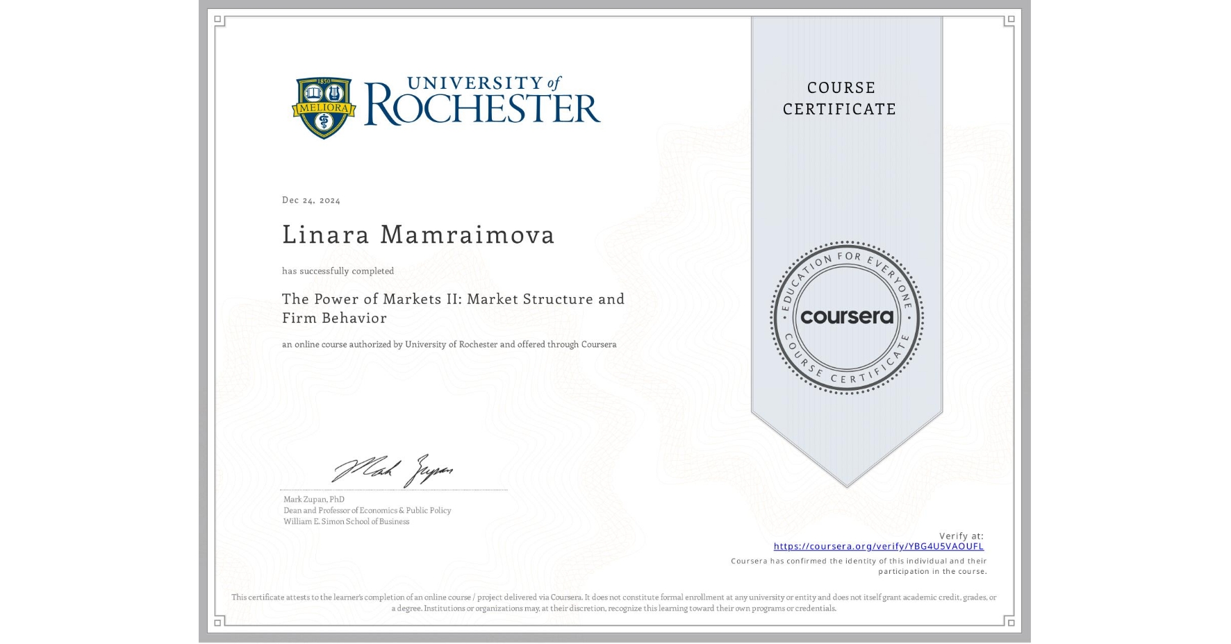 View certificate for Linara Mamraimova, The Power of Markets II: Market Structure and Firm Behavior, an online non-credit course authorized by University of Rochester and offered through Coursera