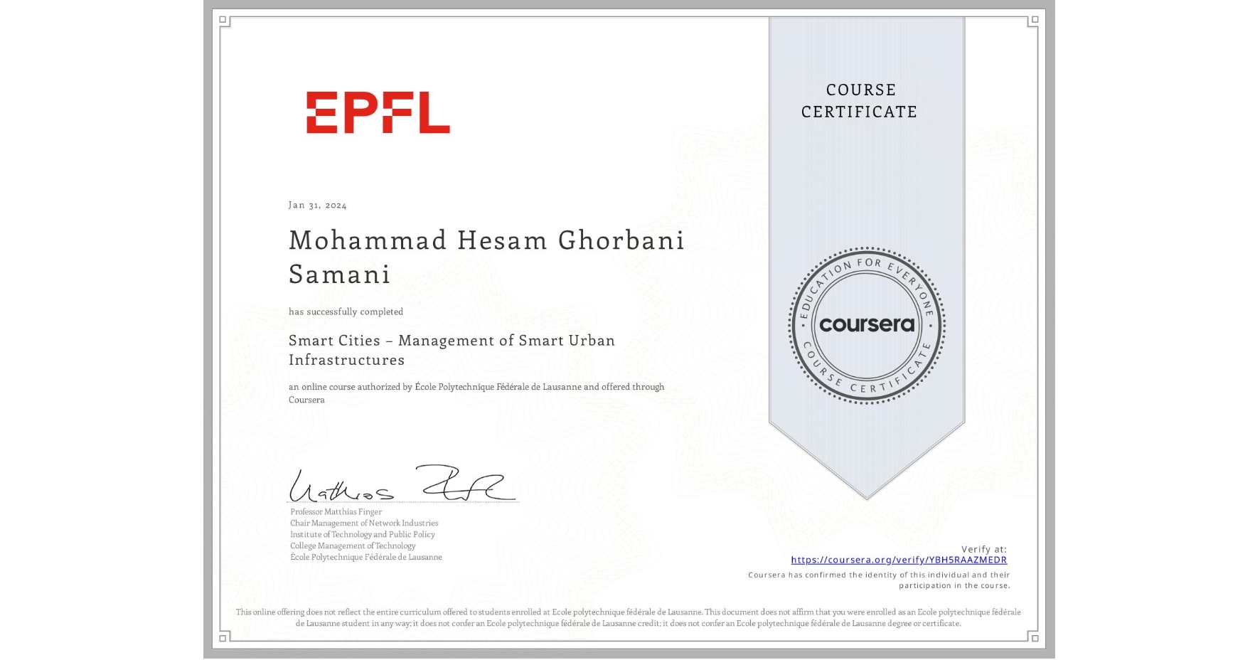 View certificate for Mohammad Hesam Ghorbani Samani, Smart Cities – Management of Smart Urban Infrastructures, an online non-credit course authorized by École Polytechnique Fédérale de Lausanne and offered through Coursera