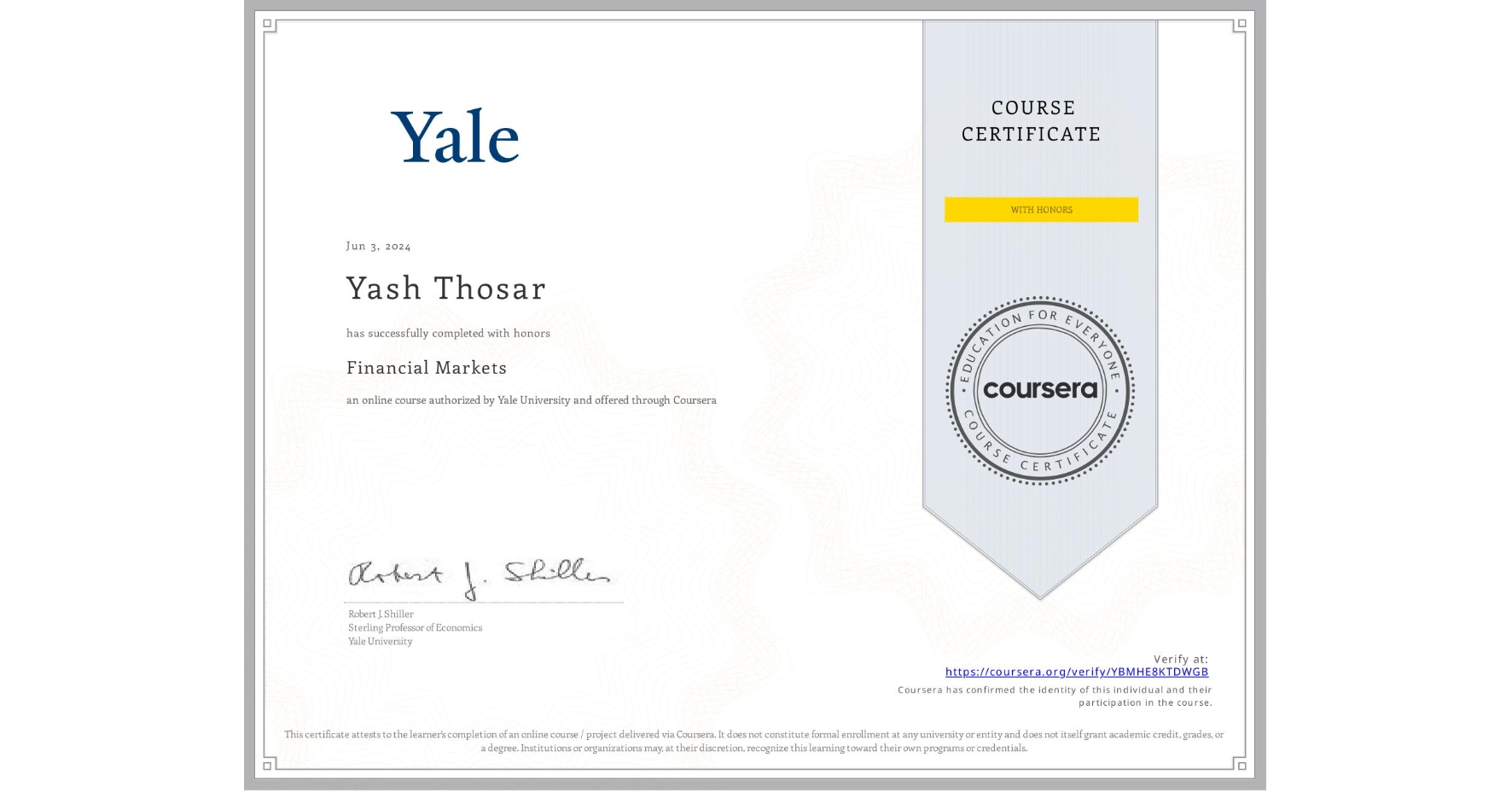 View certificate for Yash Thosar, Financial Markets, an online non-credit course authorized by Yale University and offered through Coursera
