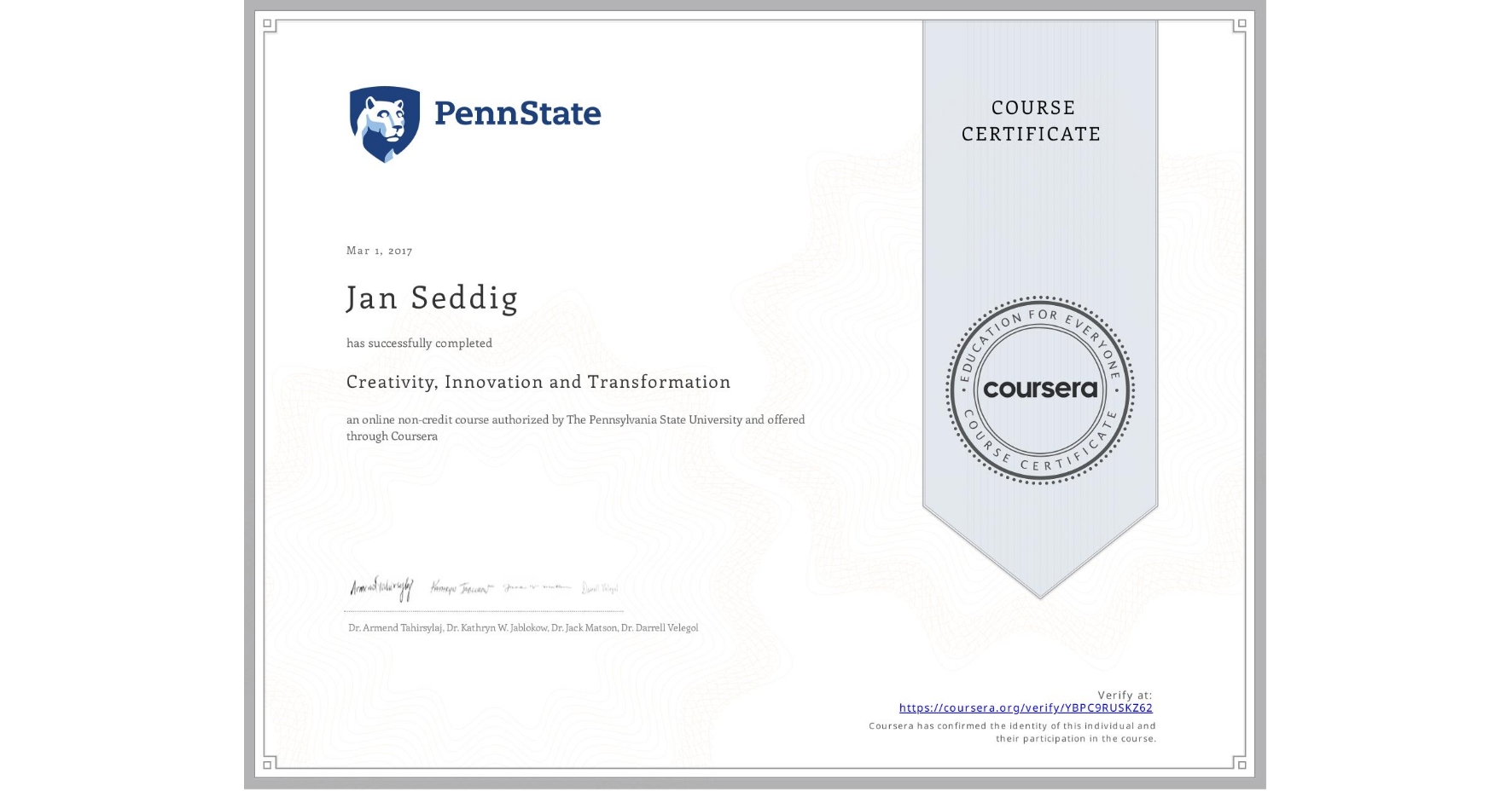 View certificate for Jan Seddig, Creativity, Innovation and Transformation, an online non-credit course authorized by The Pennsylvania State University and offered through Coursera
