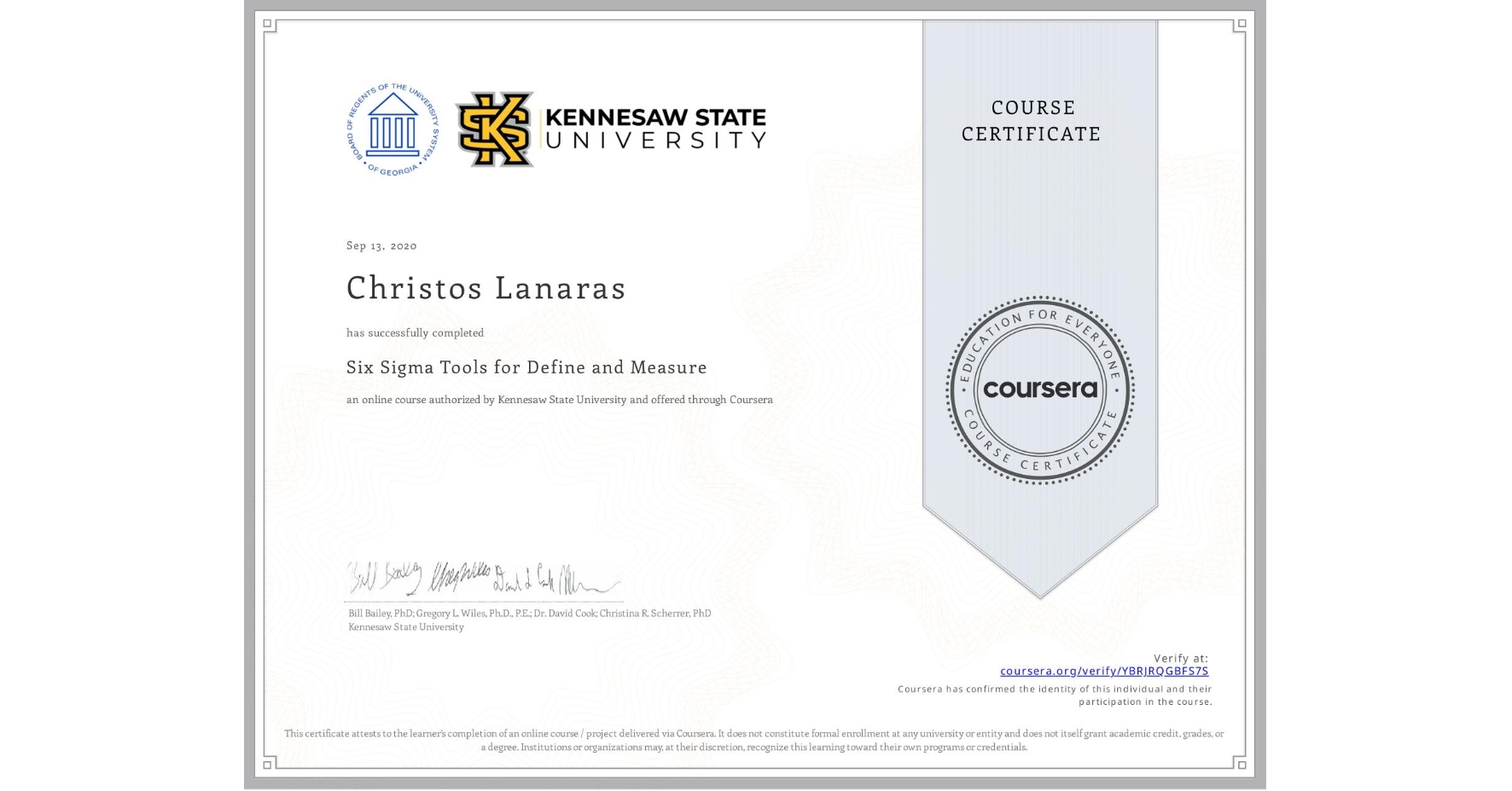 View certificate for Christos Lanaras, Six Sigma Tools for Define and Measure, an online non-credit course authorized by Kennesaw State University and offered through Coursera