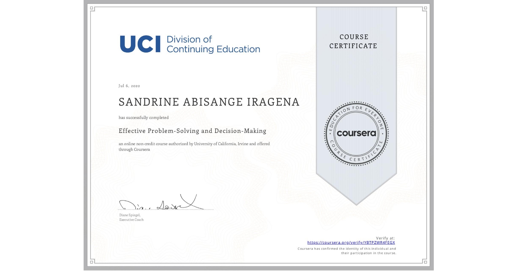 View certificate for SANDRINE ABISANGE IRAGENA, Effective Problem-Solving and Decision-Making, an online non-credit course authorized by University of California, Irvine and offered through Coursera