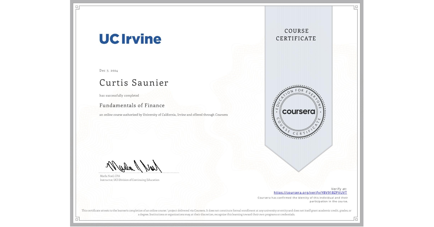 View certificate for Curtis Saunier, Fundamentals of Finance, an online non-credit course authorized by University of California, Irvine and offered through Coursera