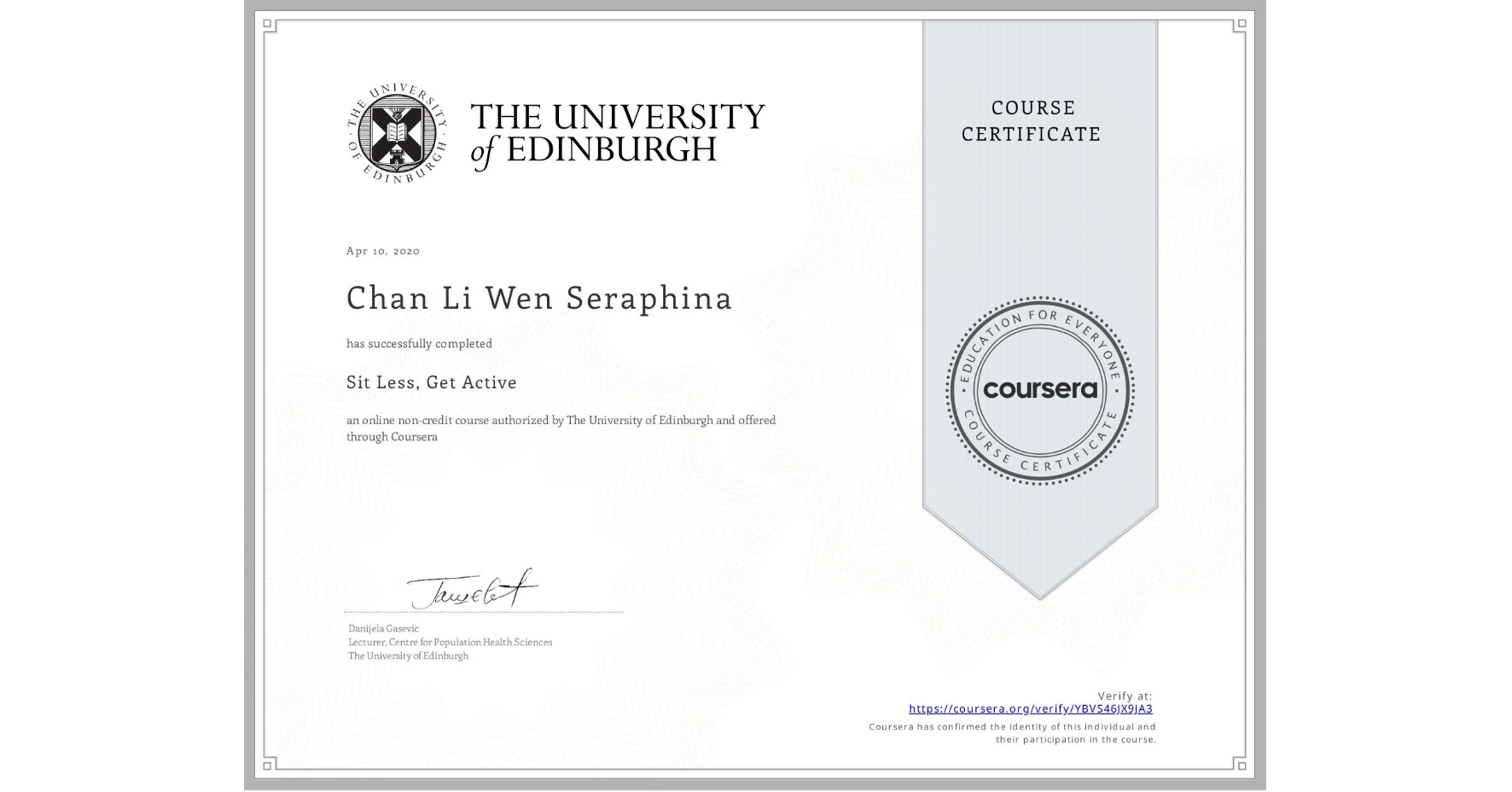 View certificate for Chan Li Wen  Seraphina, Sit Less, Get Active, an online non-credit course authorized by The University of Edinburgh and offered through Coursera