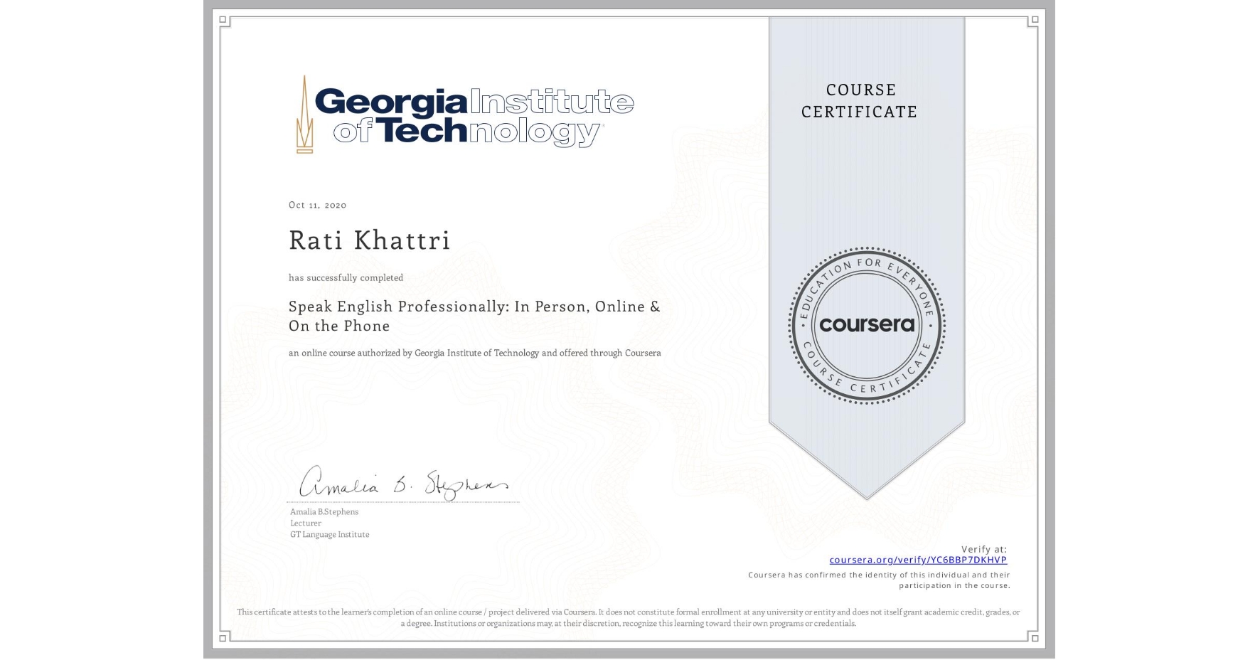 View certificate for Rati Khattri, Speak English Professionally: In Person, Online & On the Phone, an online non-credit course authorized by Georgia Institute of Technology and offered through Coursera