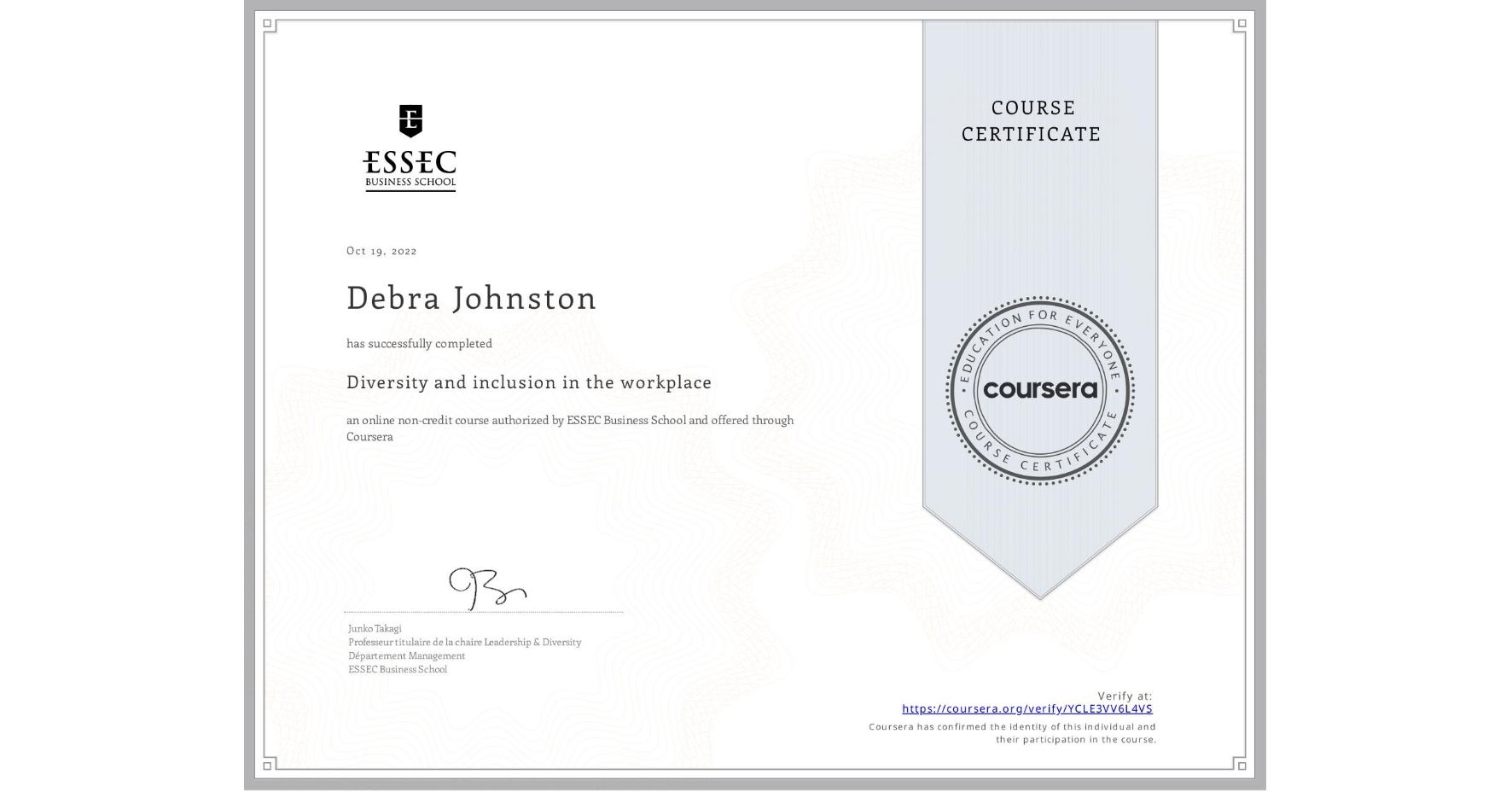 View certificate for Debra Johnston, Diversity and inclusion in the workplace, an online non-credit course authorized by ESSEC Business School and offered through Coursera