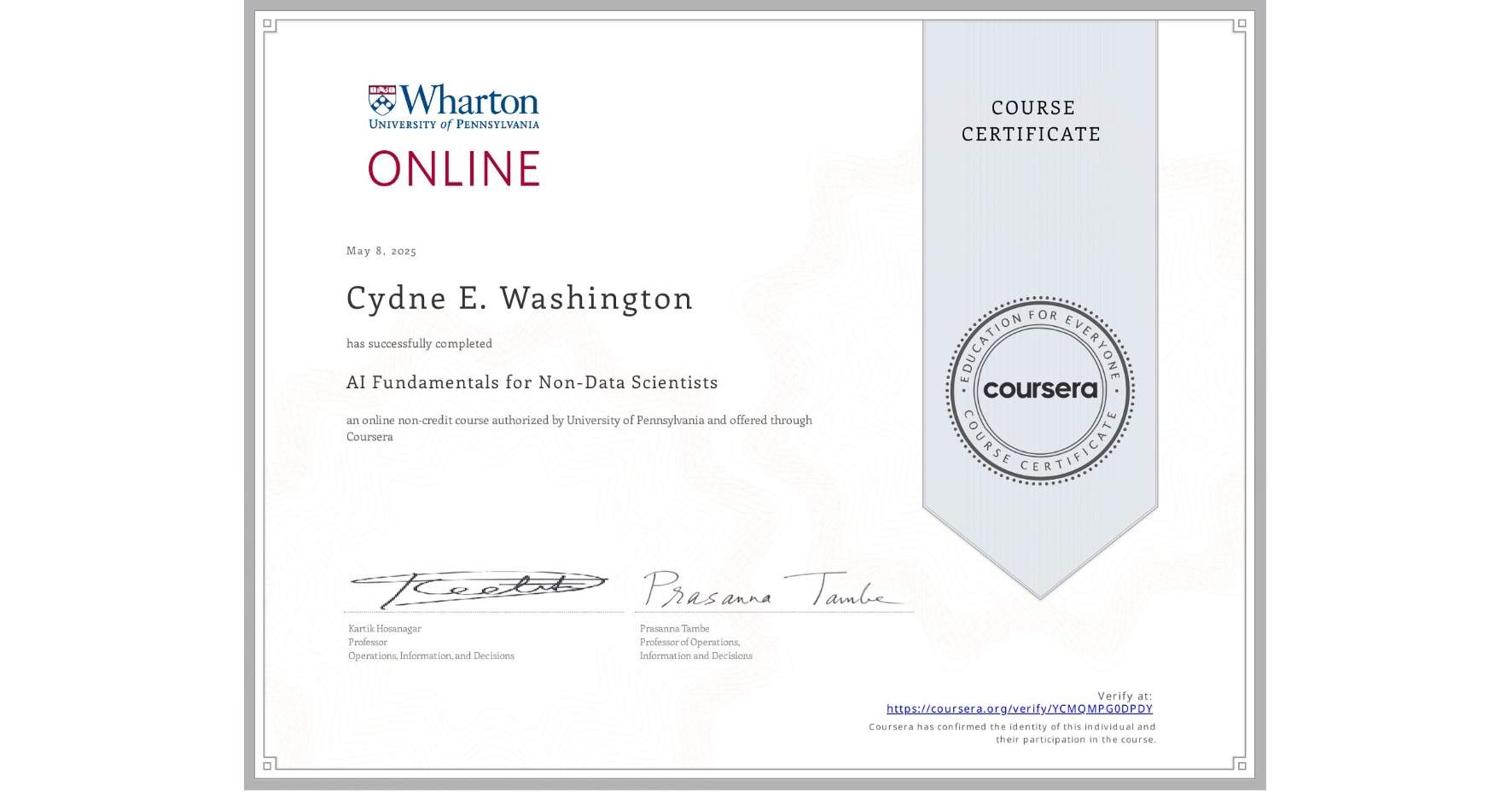 View certificate for Cydne E. Washington, AI Fundamentals for Non-Data Scientists, an online non-credit course authorized by University of Pennsylvania and offered through Coursera