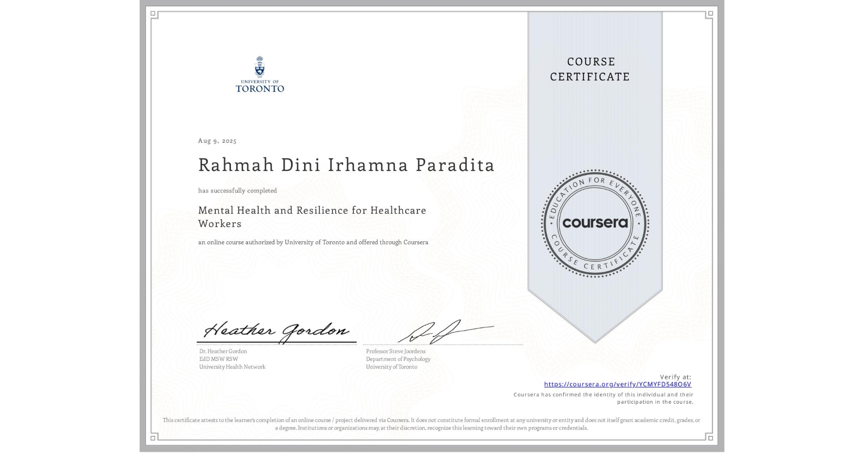 View certificate for Rahmah Dini Irhamna Paradita, Mental Health and Resilience for Healthcare Workers, an online non-credit course authorized by University of Toronto and offered through Coursera