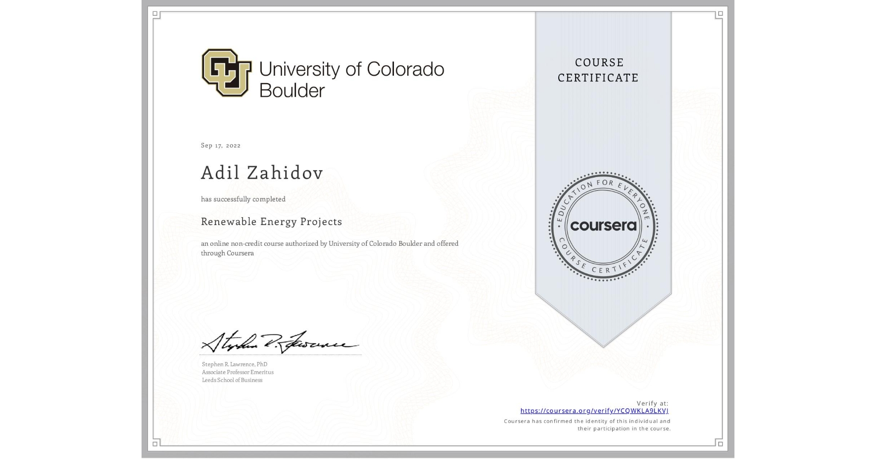 View certificate for Adil Zahidov, Renewable Energy Projects, an online non-credit course authorized by University of Colorado Boulder and offered through Coursera