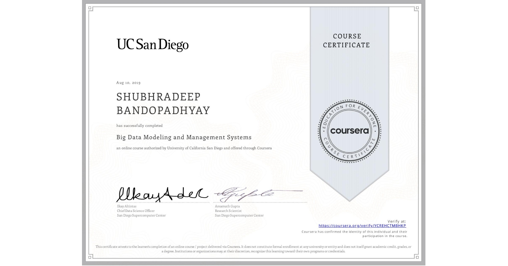 View certificate for SHUBHRADEEP BANDOPADHYAY, Big Data Modeling and Management Systems, an online non-credit course authorized by University of California San Diego and offered through Coursera