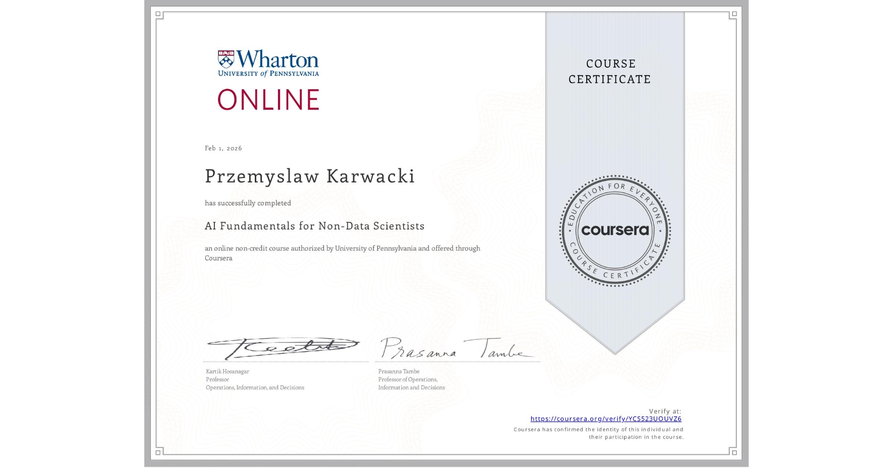 View certificate for Przemyslaw Karwacki, AI Fundamentals for Non-Data Scientists, an online non-credit course authorized by University of Pennsylvania and offered through Coursera
