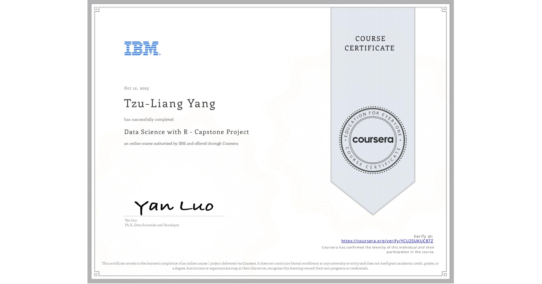 View certificate for Tzu-Liang Yang, Data Science with R - Capstone Project, an online non-credit course authorized by IBM and offered through Coursera