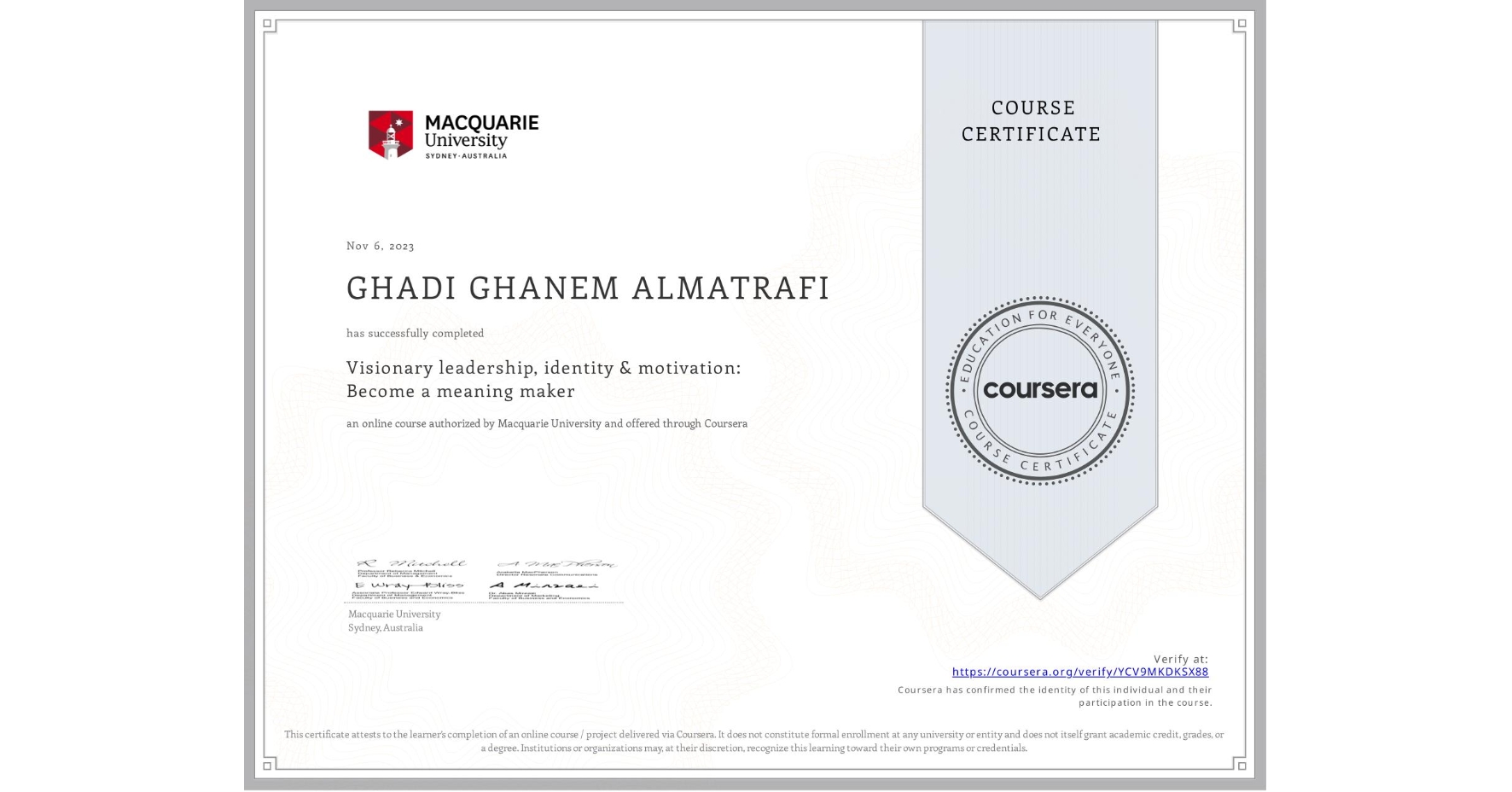 View certificate for GHADI GHANEM ALMATRAFI, Visionary leadership, identity & motivation: Become a meaning maker, an online non-credit course authorized by Macquarie University and offered through Coursera