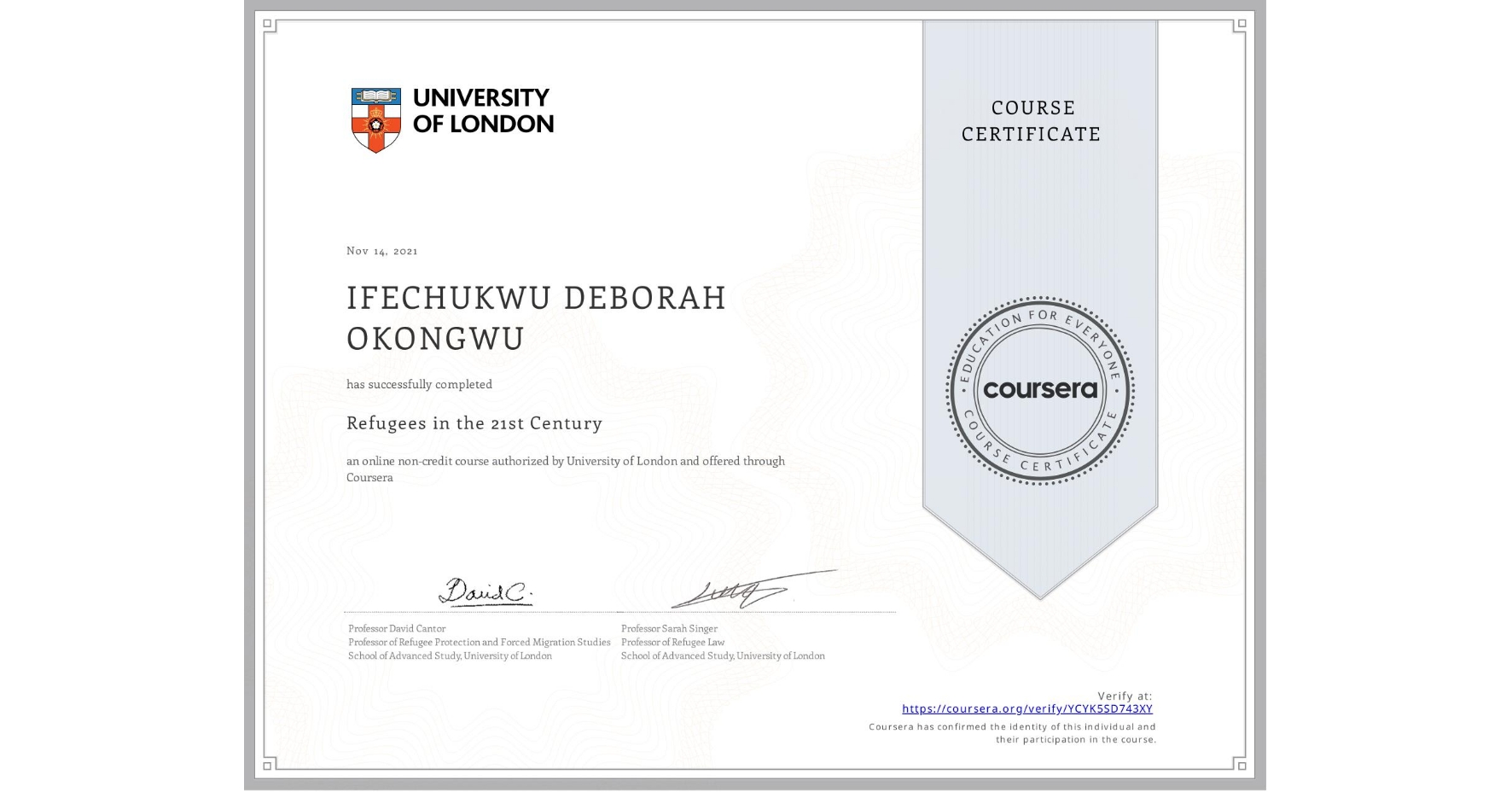 View certificate for IFECHUKWU DEBORAH  OKONGWU, Refugees in the 21st Century, an online non-credit course authorized by University of London and offered through Coursera