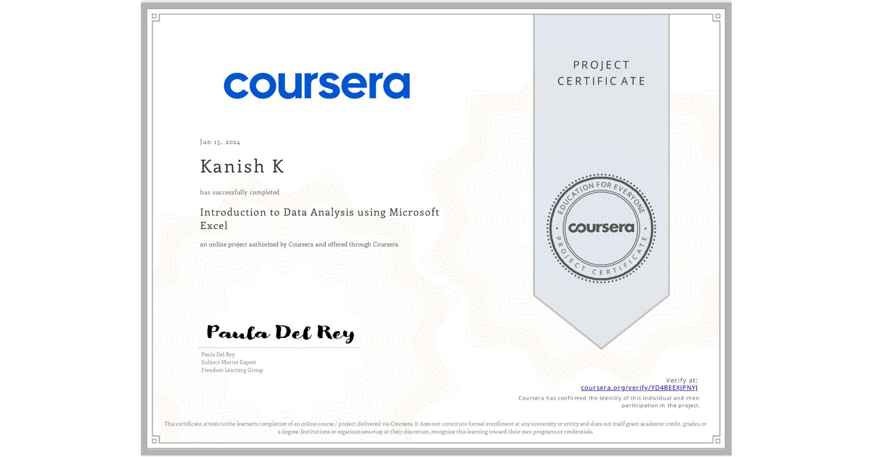 View certificate for Kanish K, Introduction to Data Analysis using Microsoft Excel, an online non-credit course authorized by Coursera and offered through Coursera